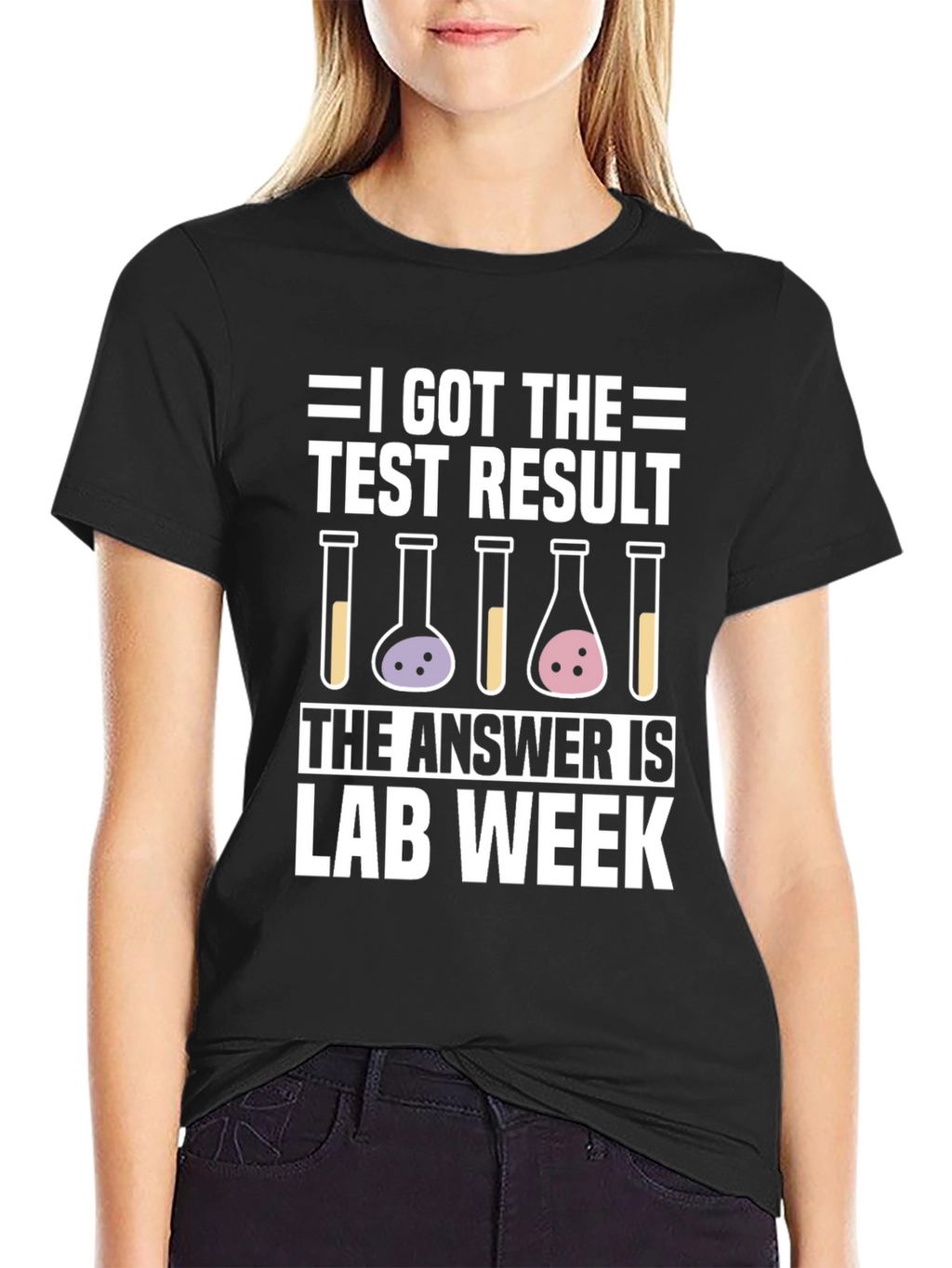 I Got The Test Result Lab Week T-Shirt