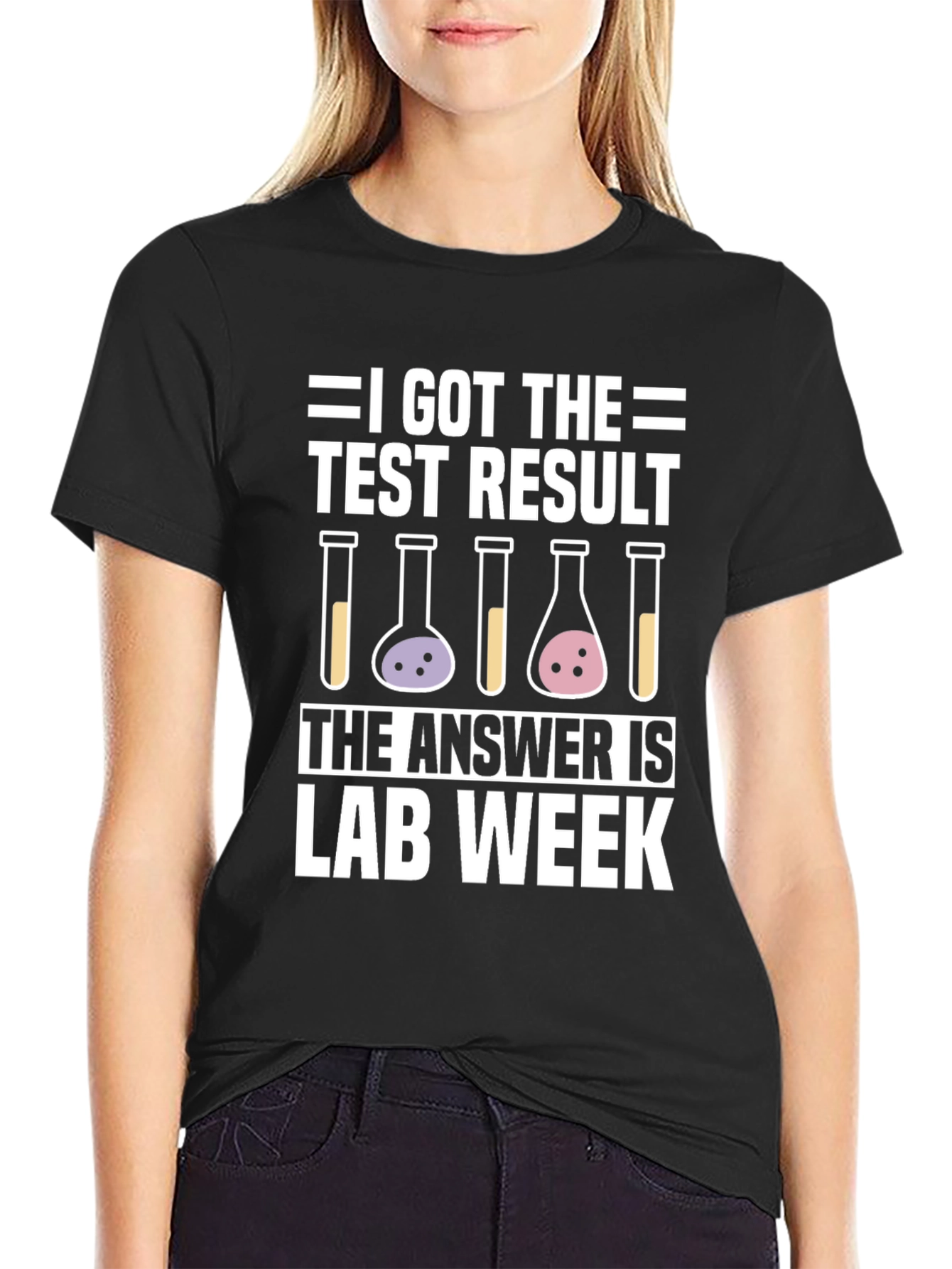 I Got The Test Result Lab Week T-Shirt