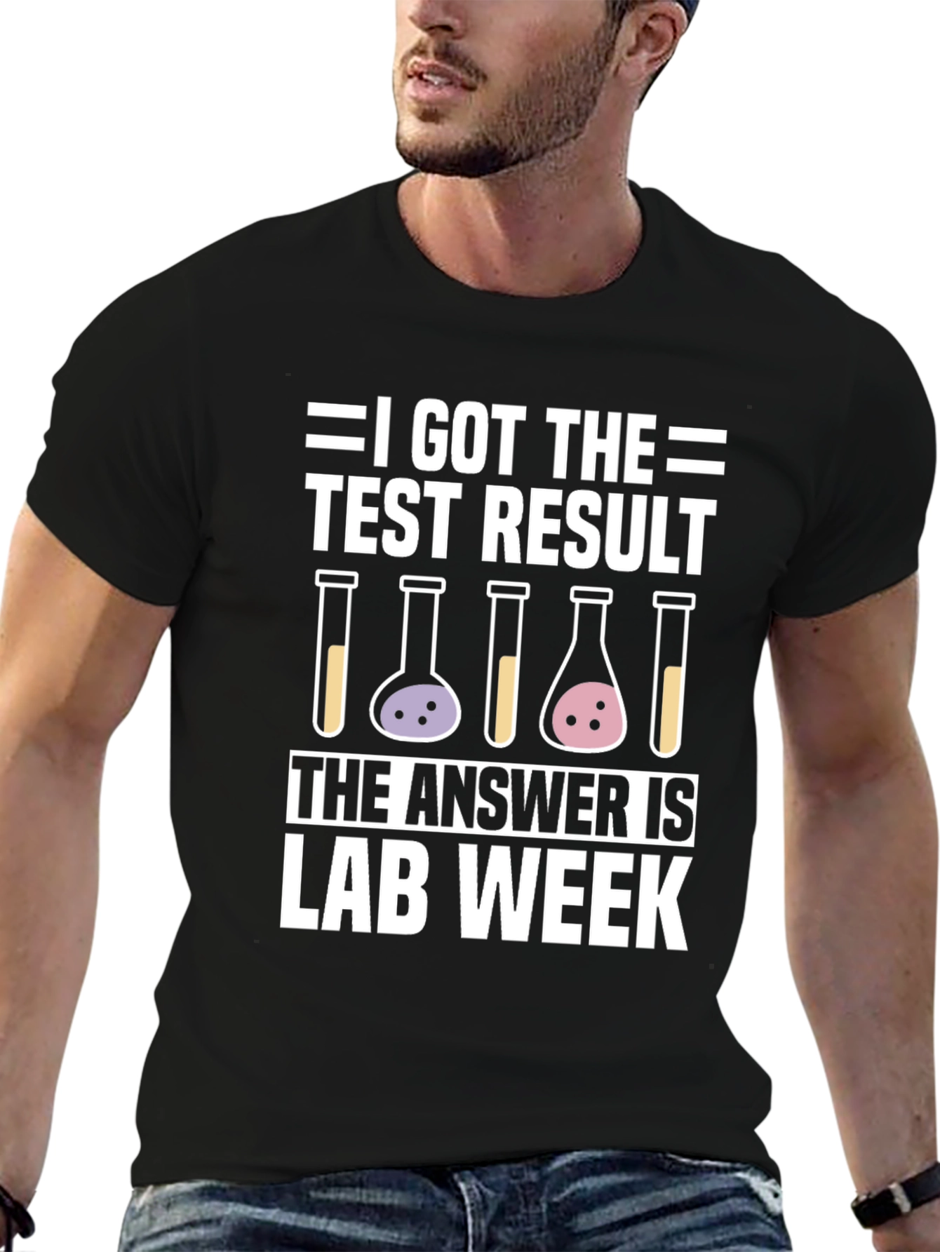 I Got The Test Result Lab Week T-Shirt