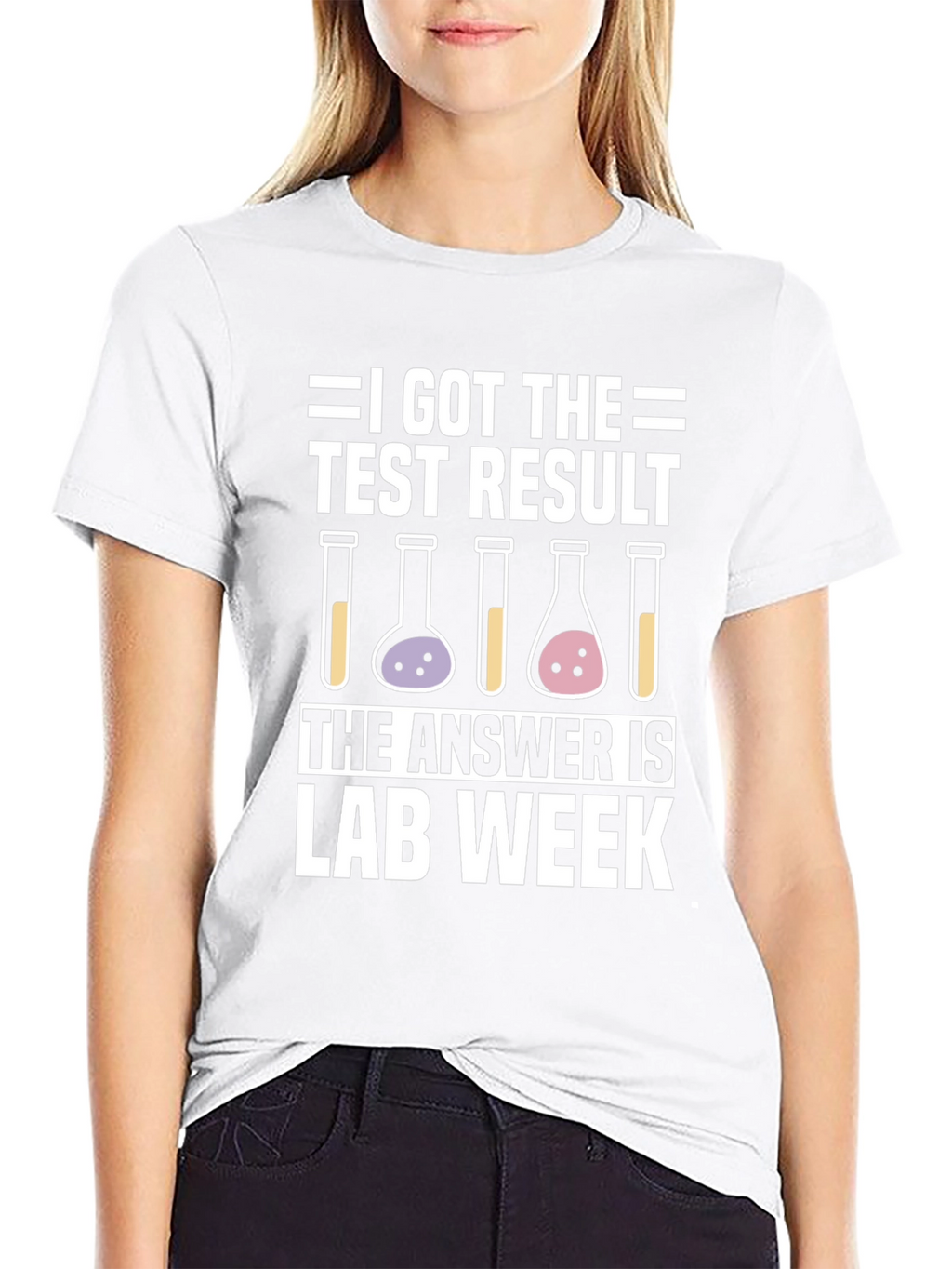 I Got The Test Result Lab Week T-Shirt