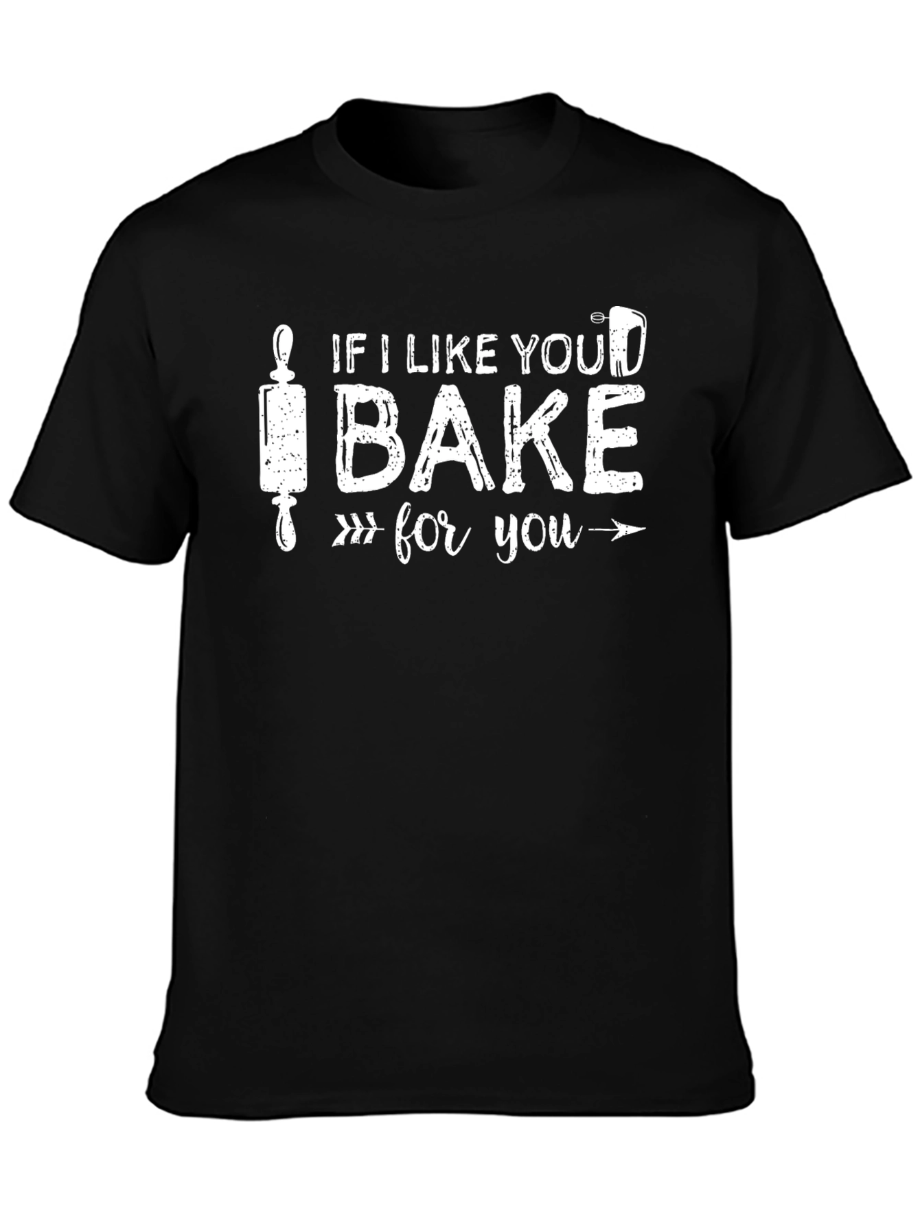 If I Like You I Bake For You Funny Baking T-Shirt