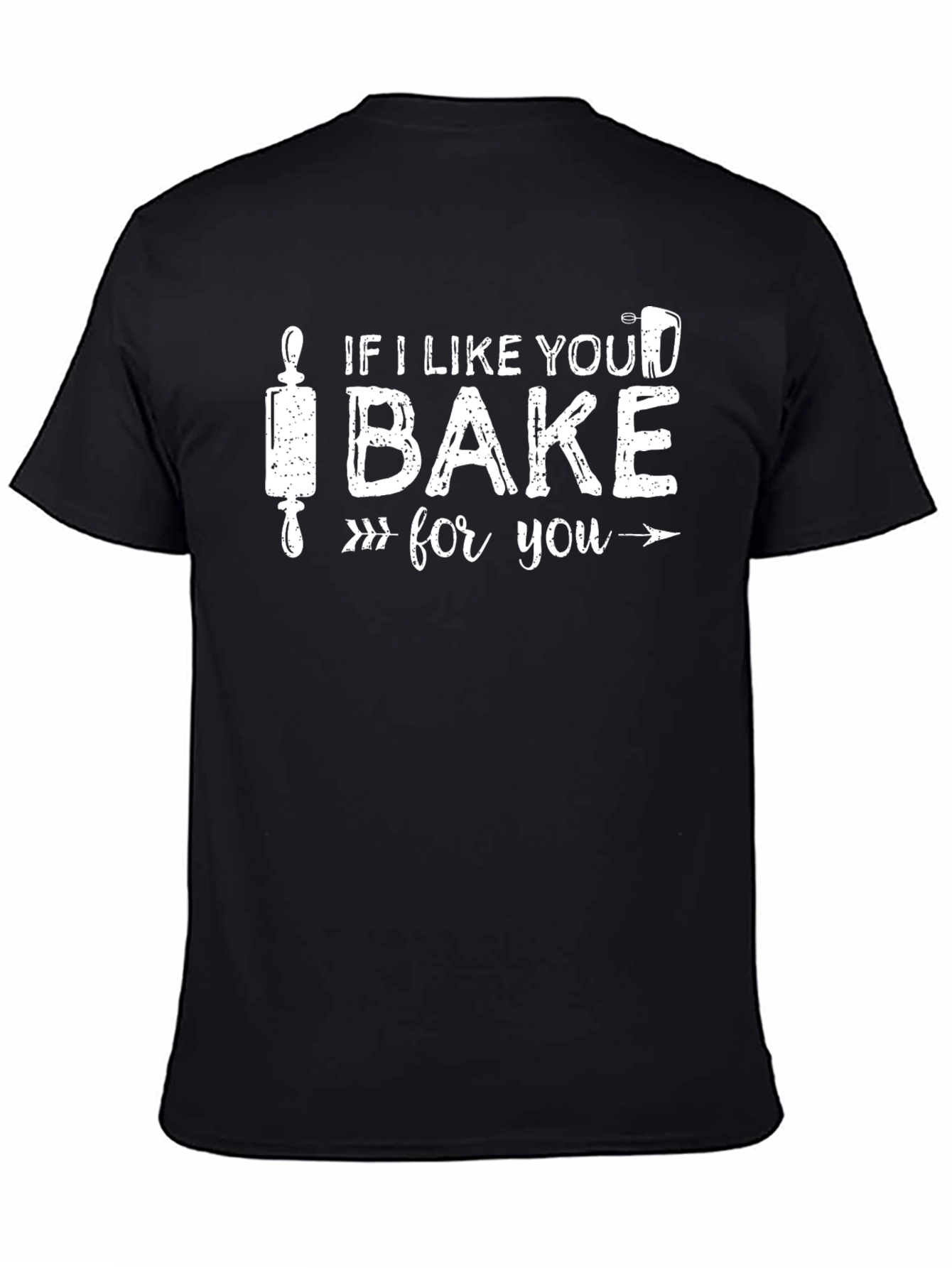 If I Like You I Bake For You Funny Baking T-Shirt