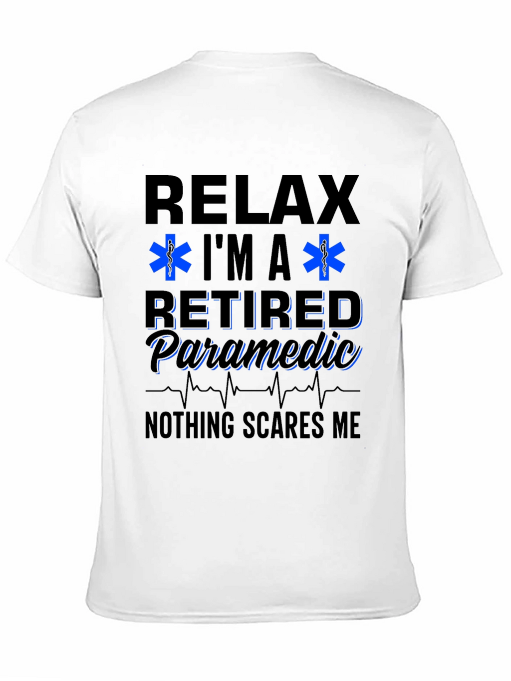 Relax Im a Retired Paramedic T-Shirt