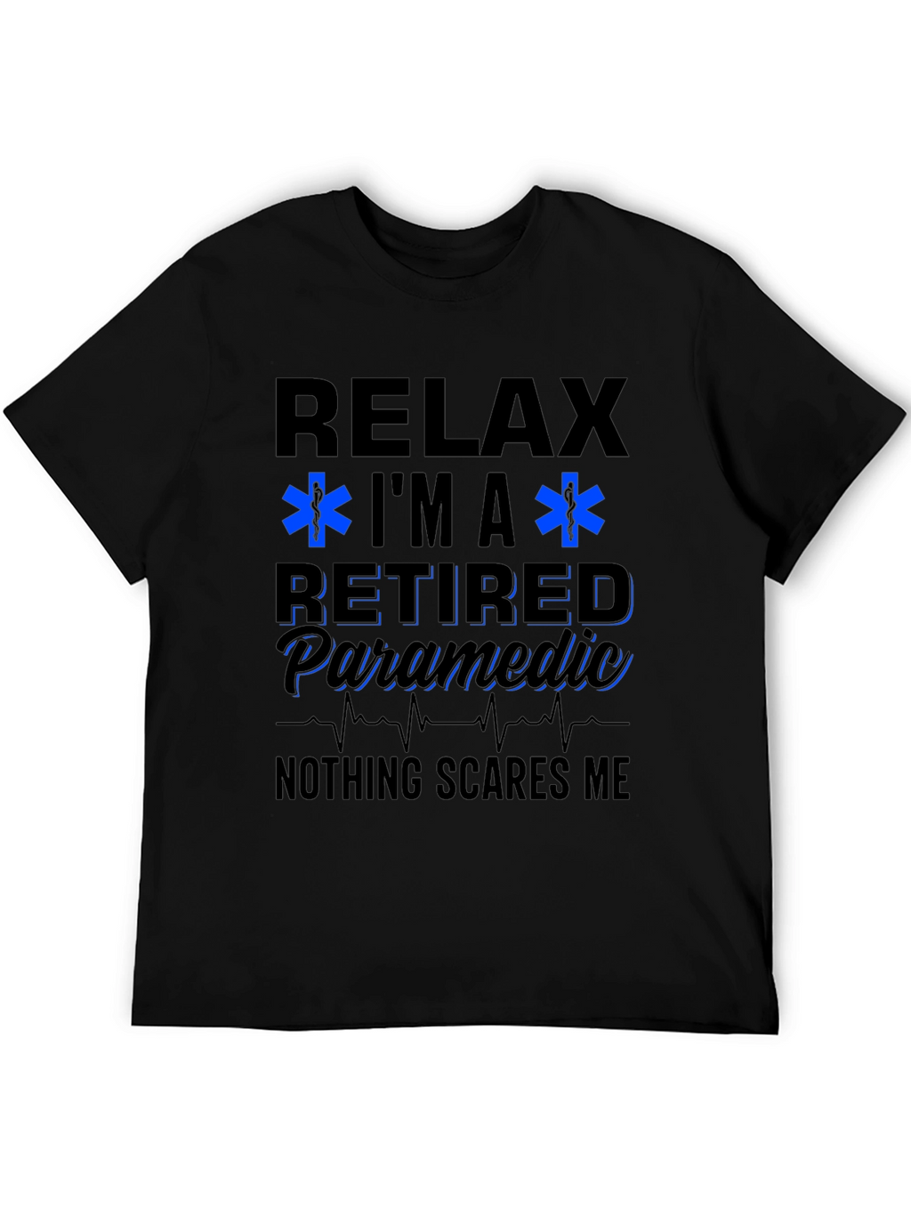 Relax Im a Retired Paramedic T-Shirt