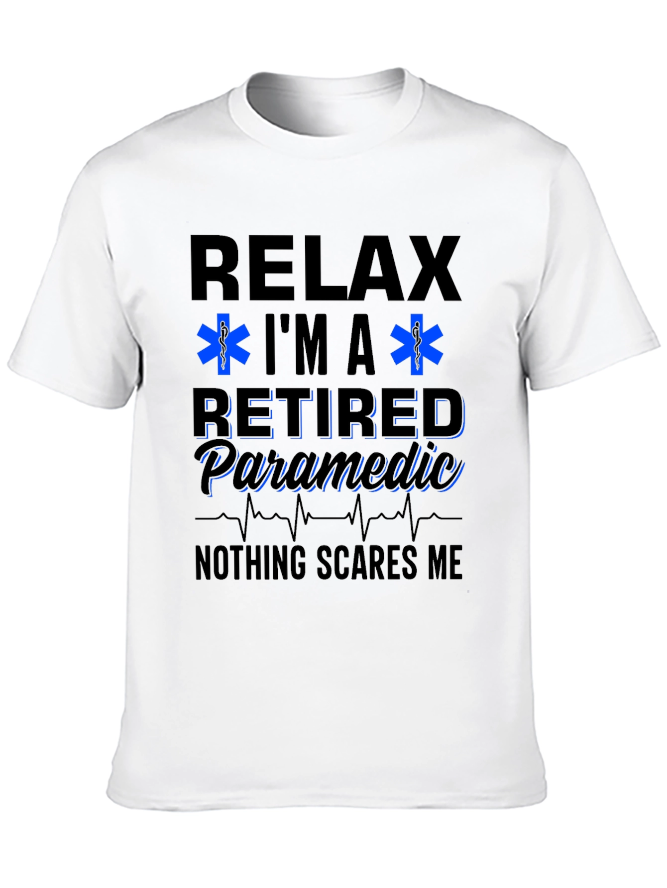 Relax Im a Retired Paramedic T-Shirt
