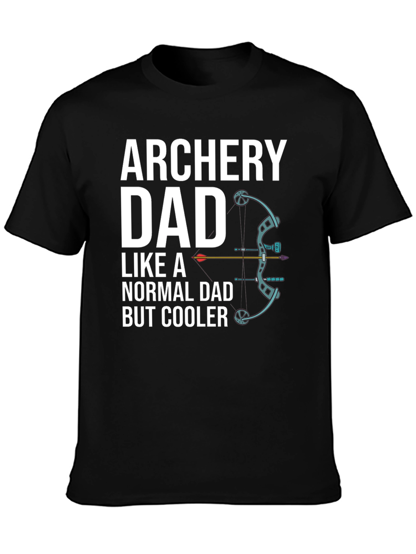 Archery Dad T-Shirt - Cooler Than a Normal Dad!