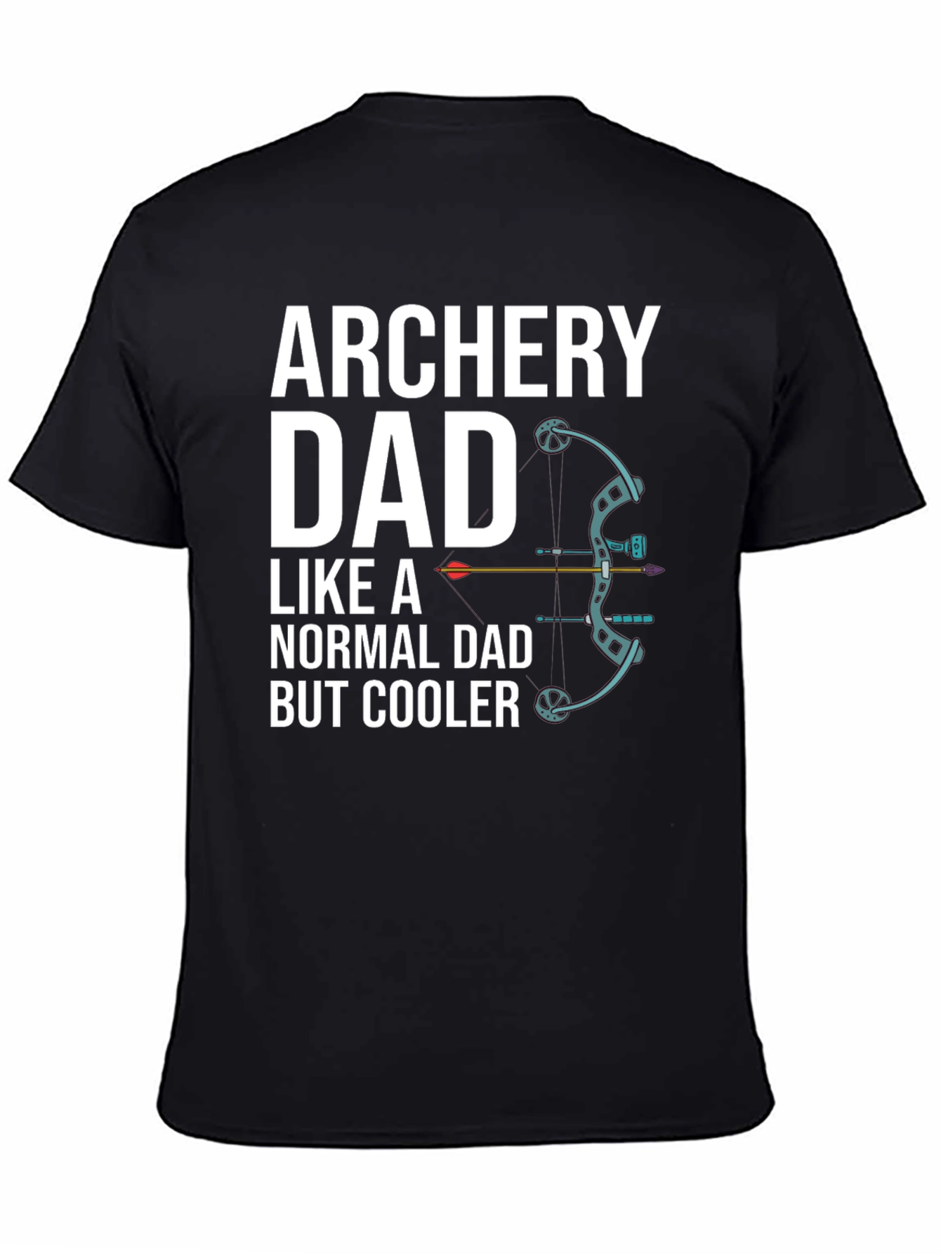 Archery Dad T-Shirt - Cooler Than a Normal Dad!