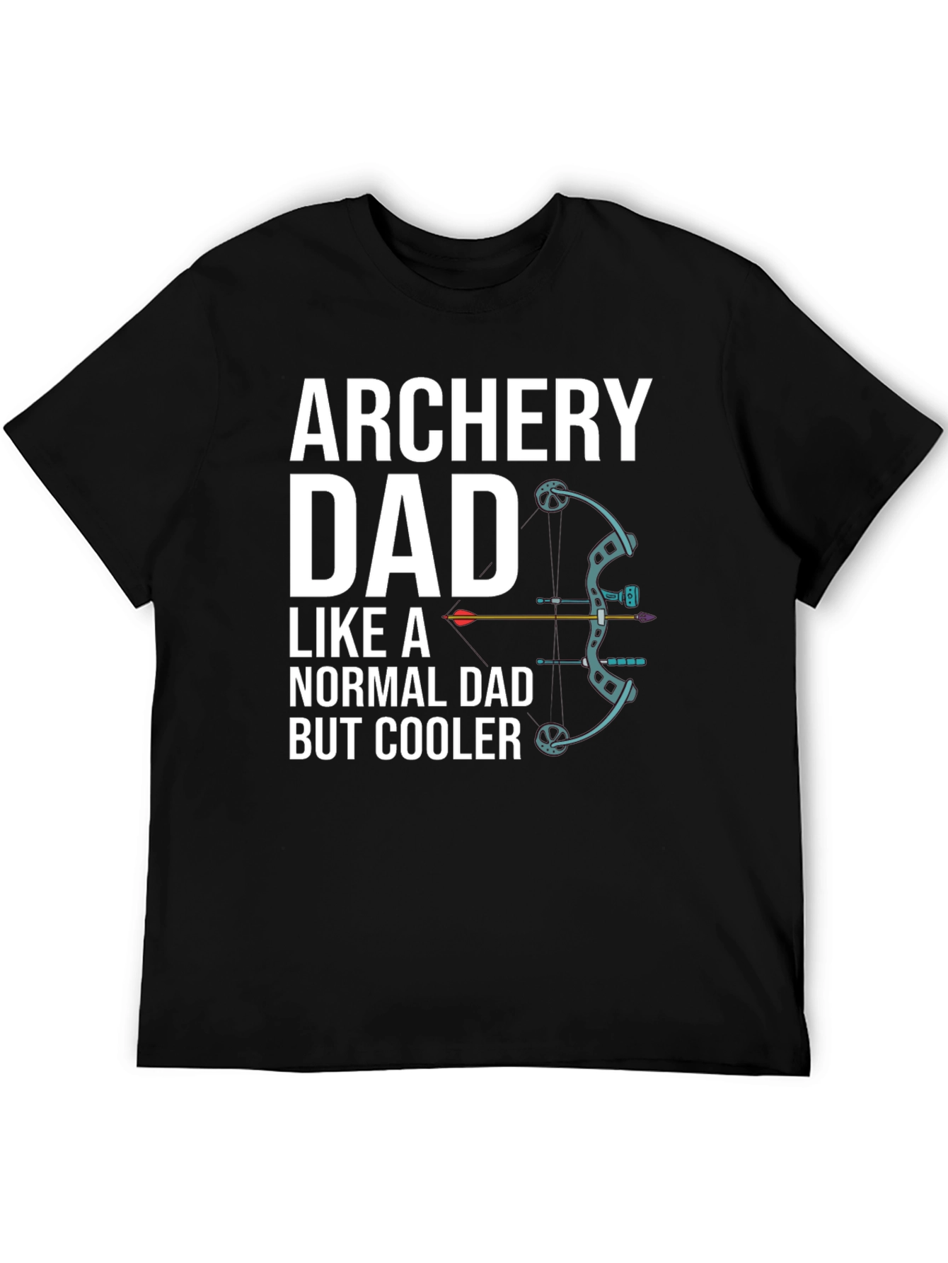 Archery Dad T-Shirt - Cooler Than a Normal Dad!