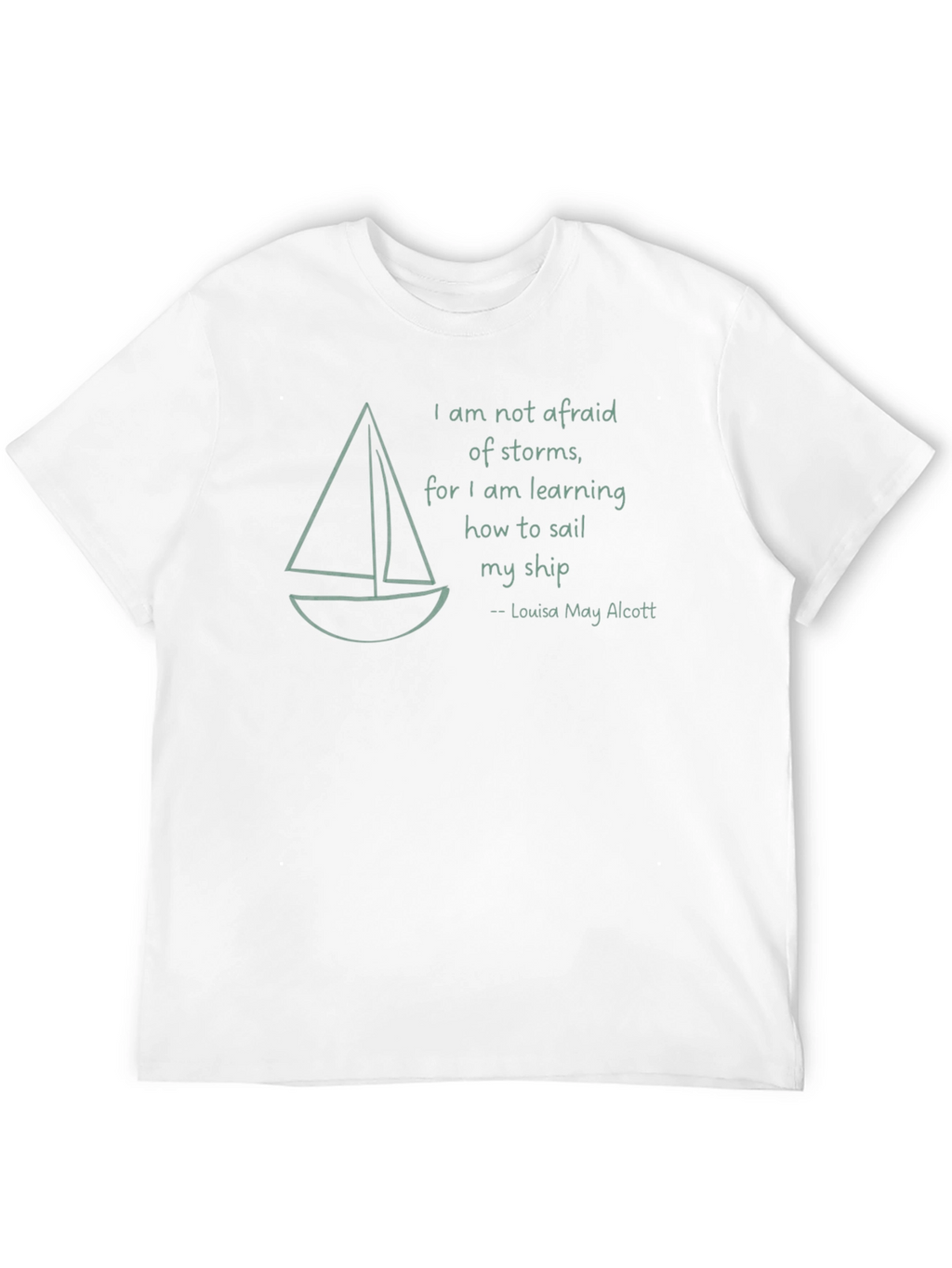 Sailboat T-Shirt - Louisa May Alcott Quote