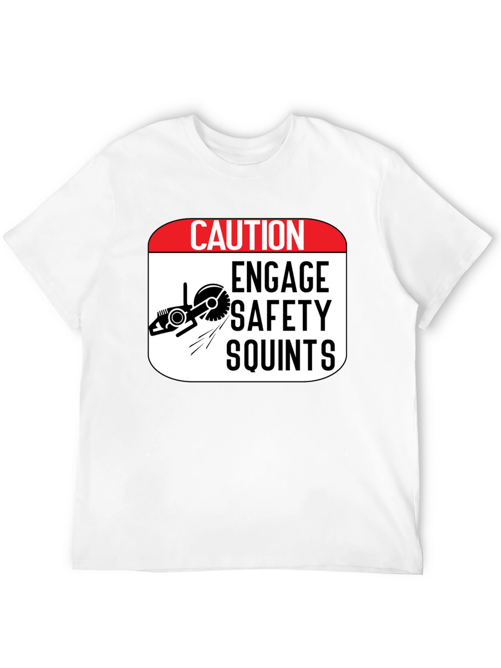 Caution Engage Safety Squints Graphic T-Shirt