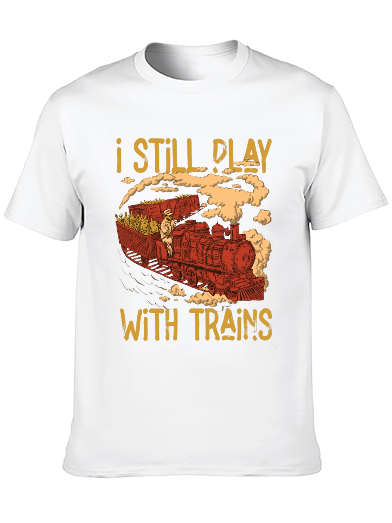 I Still Play With Trains Graphic Tee