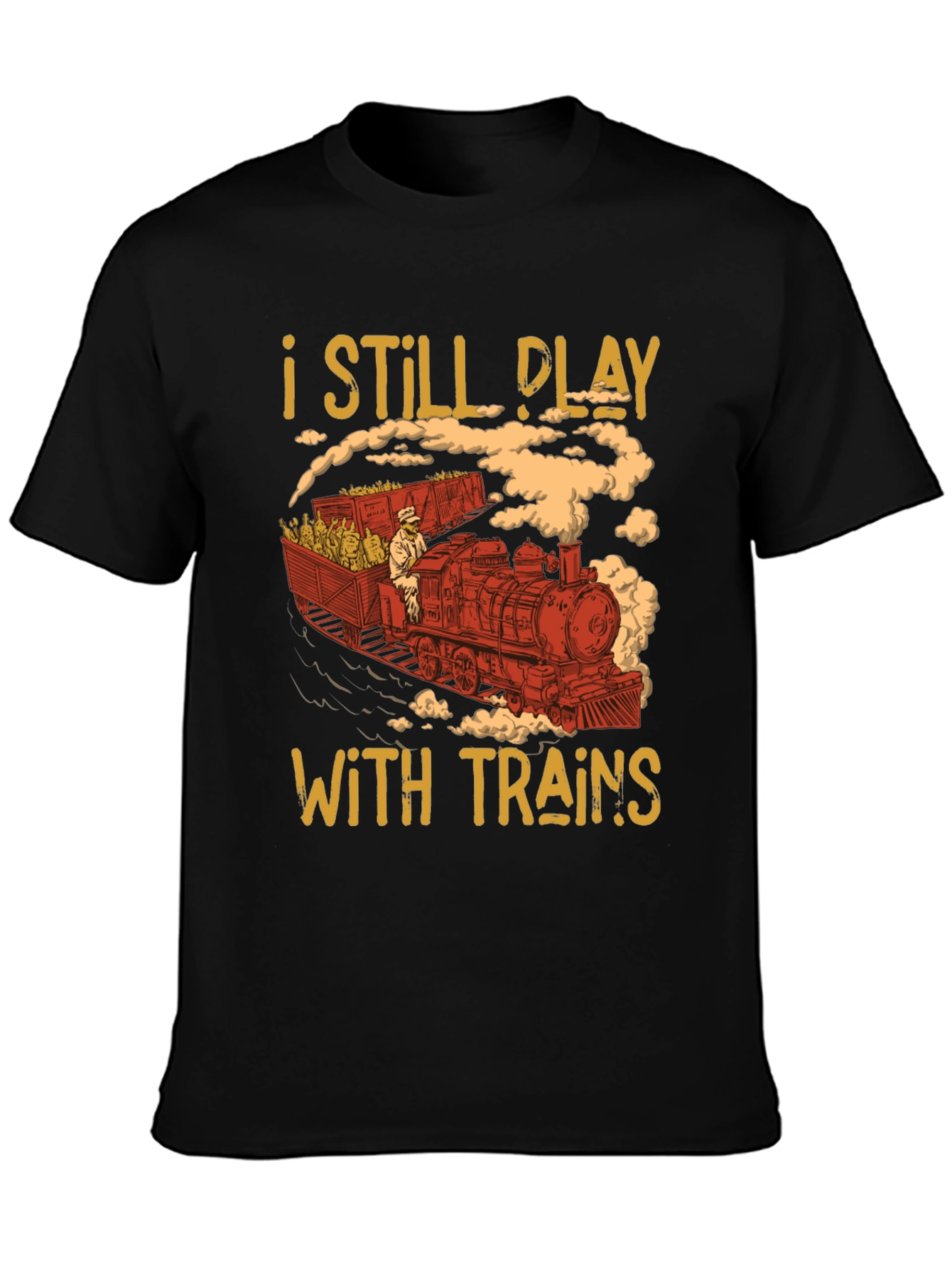 I Still Play With Trains Graphic Tee
