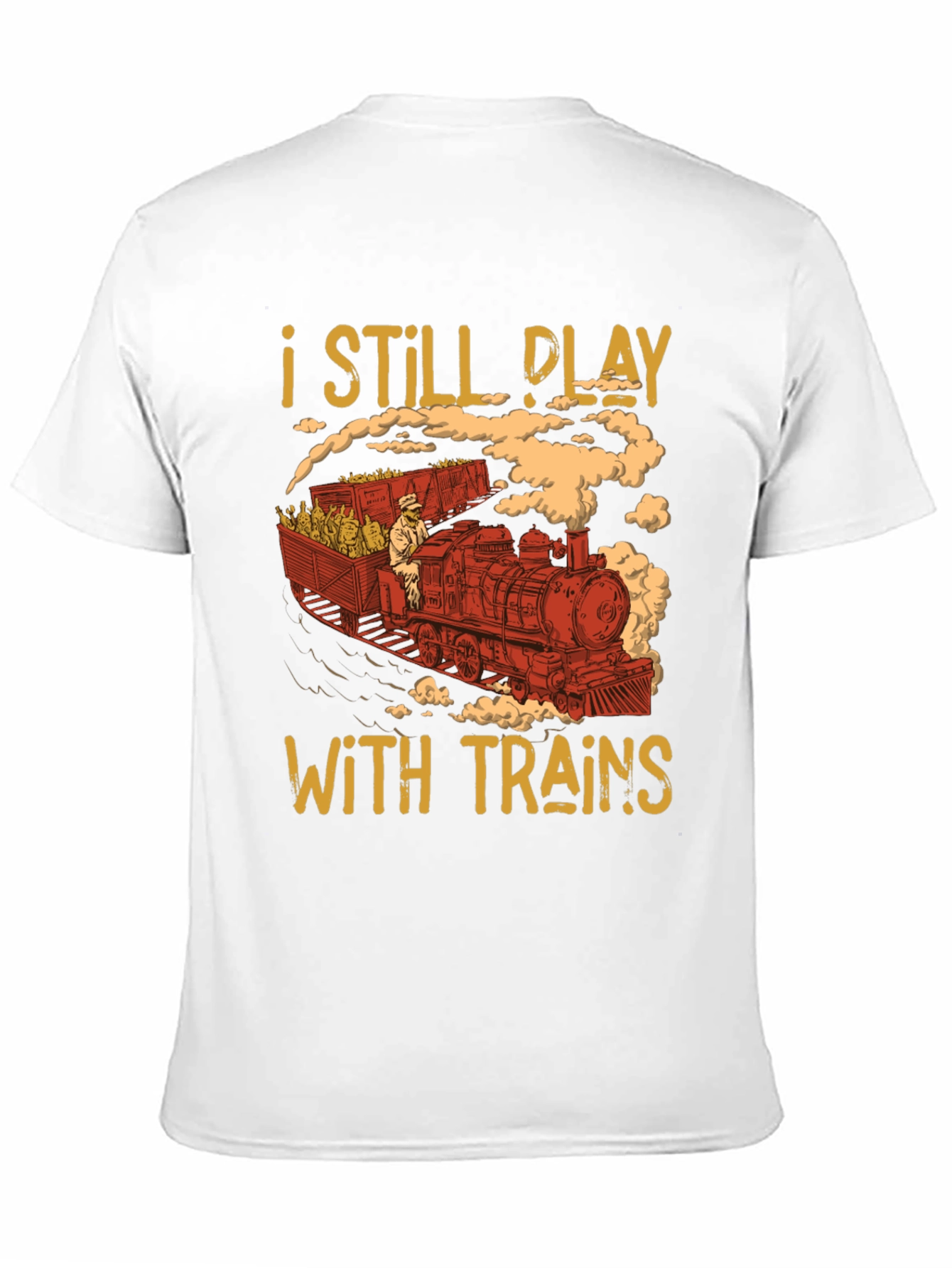 I Still Play With Trains Graphic Tee