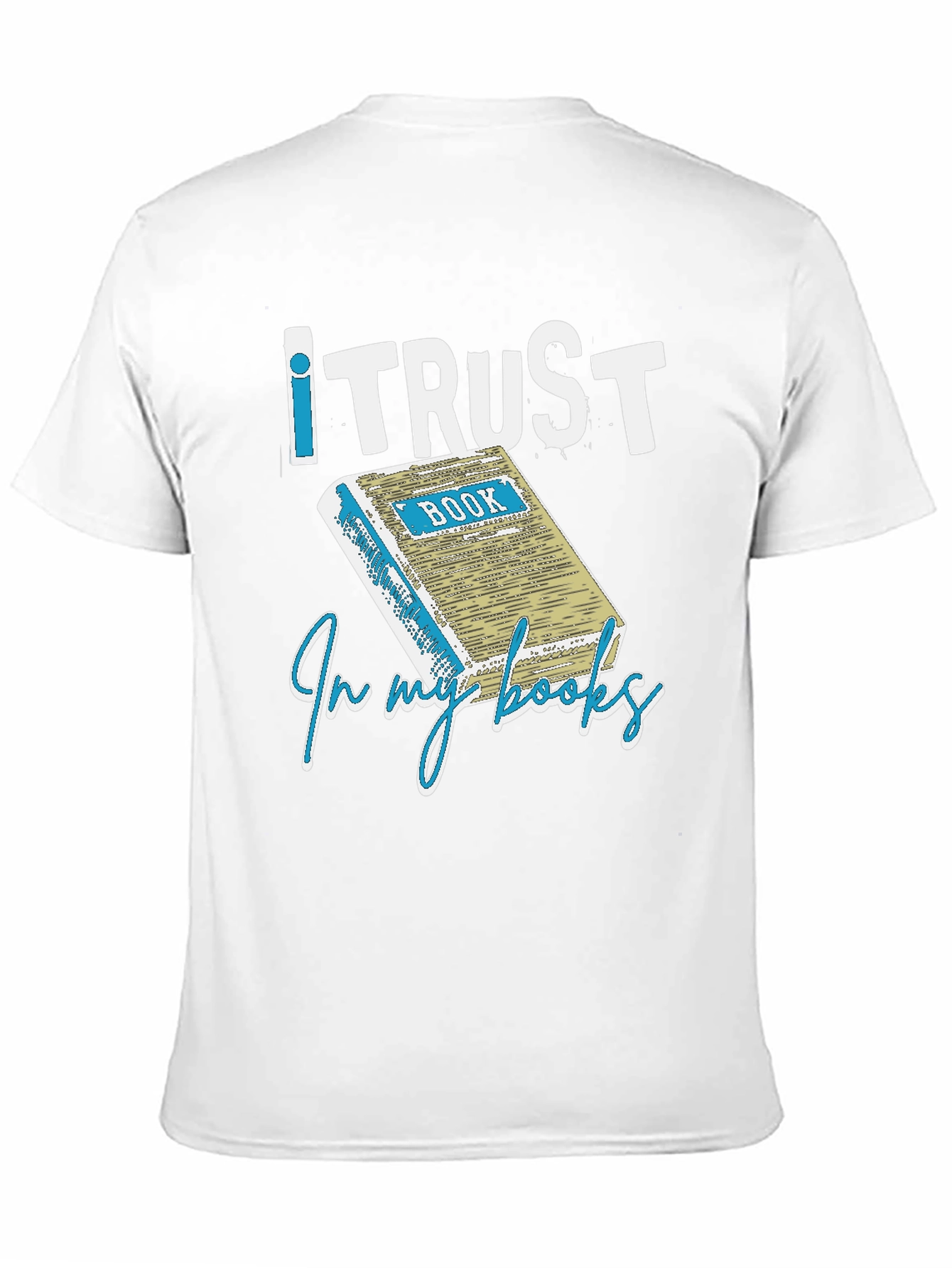 I Trust in my Books T-Shirt