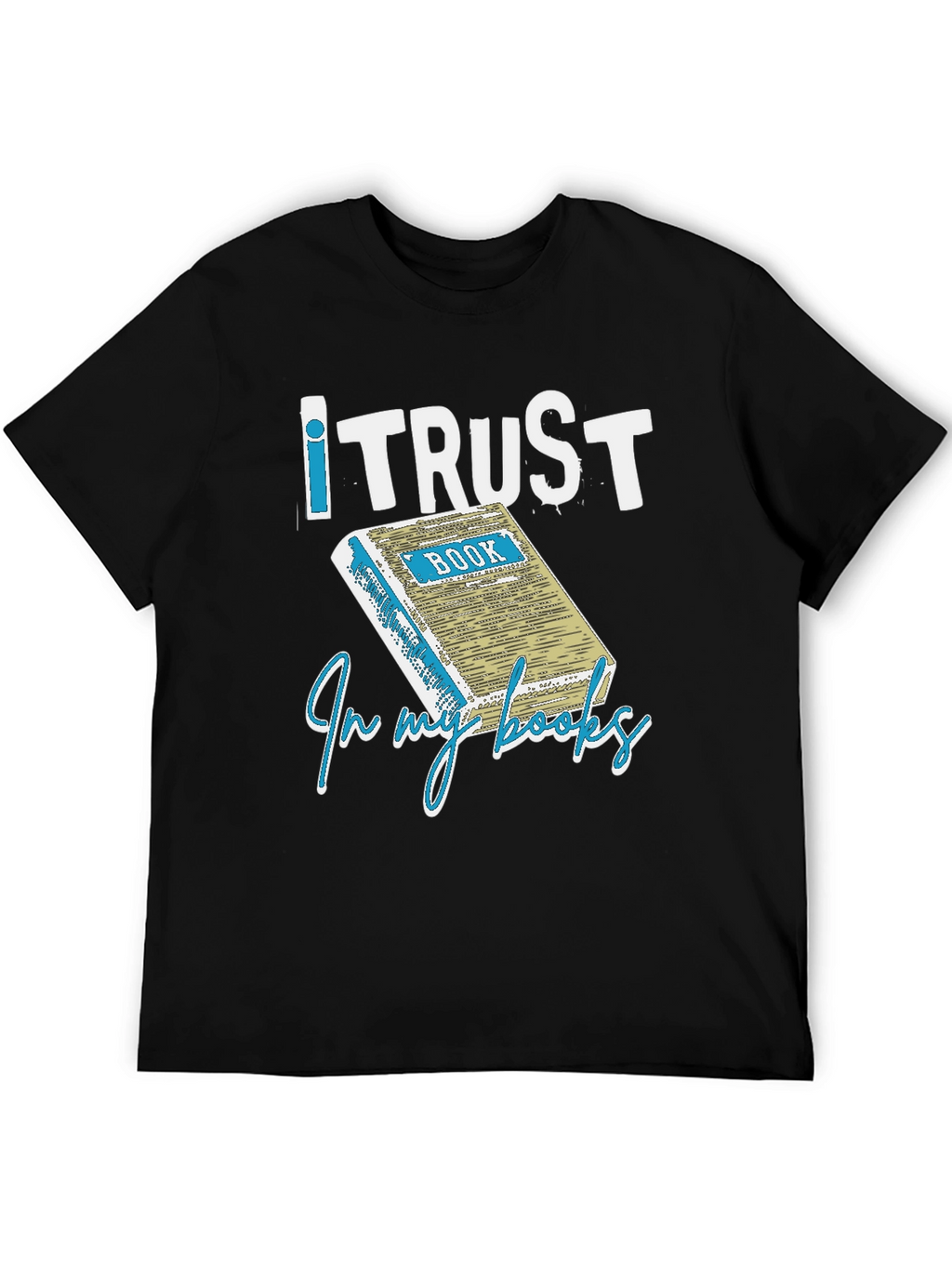 I Trust in my Books T-Shirt