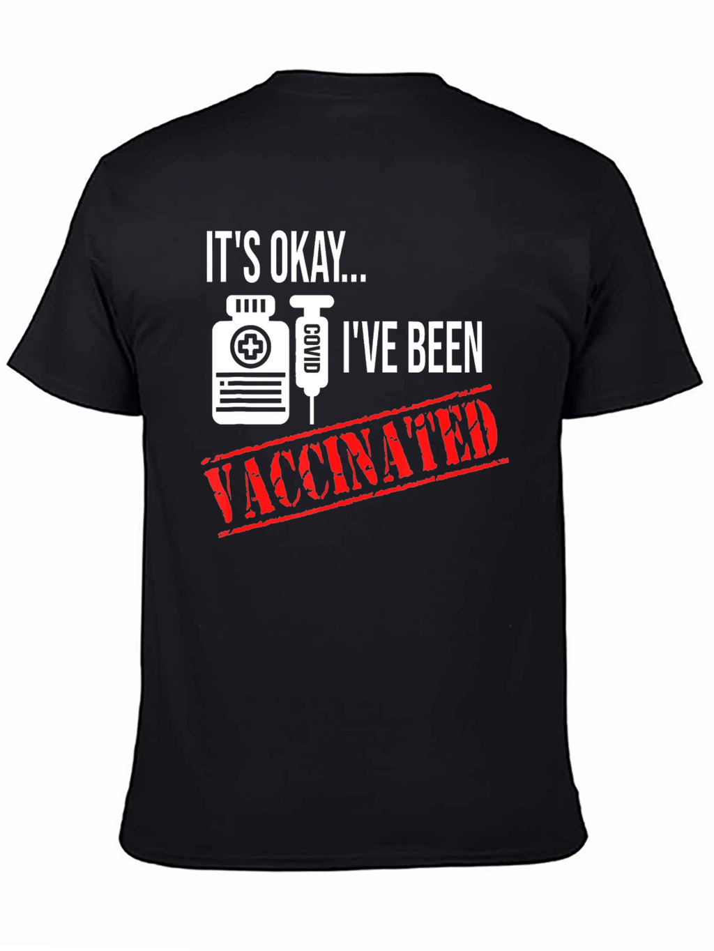 Its Okay Ive Been Vaccinated T-Shirt