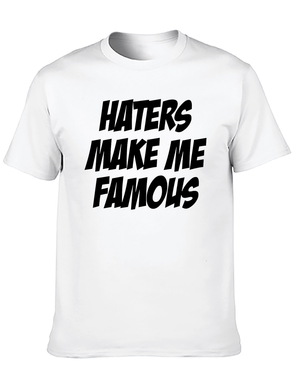 Haters Make Me Famous Black Graphic Tee