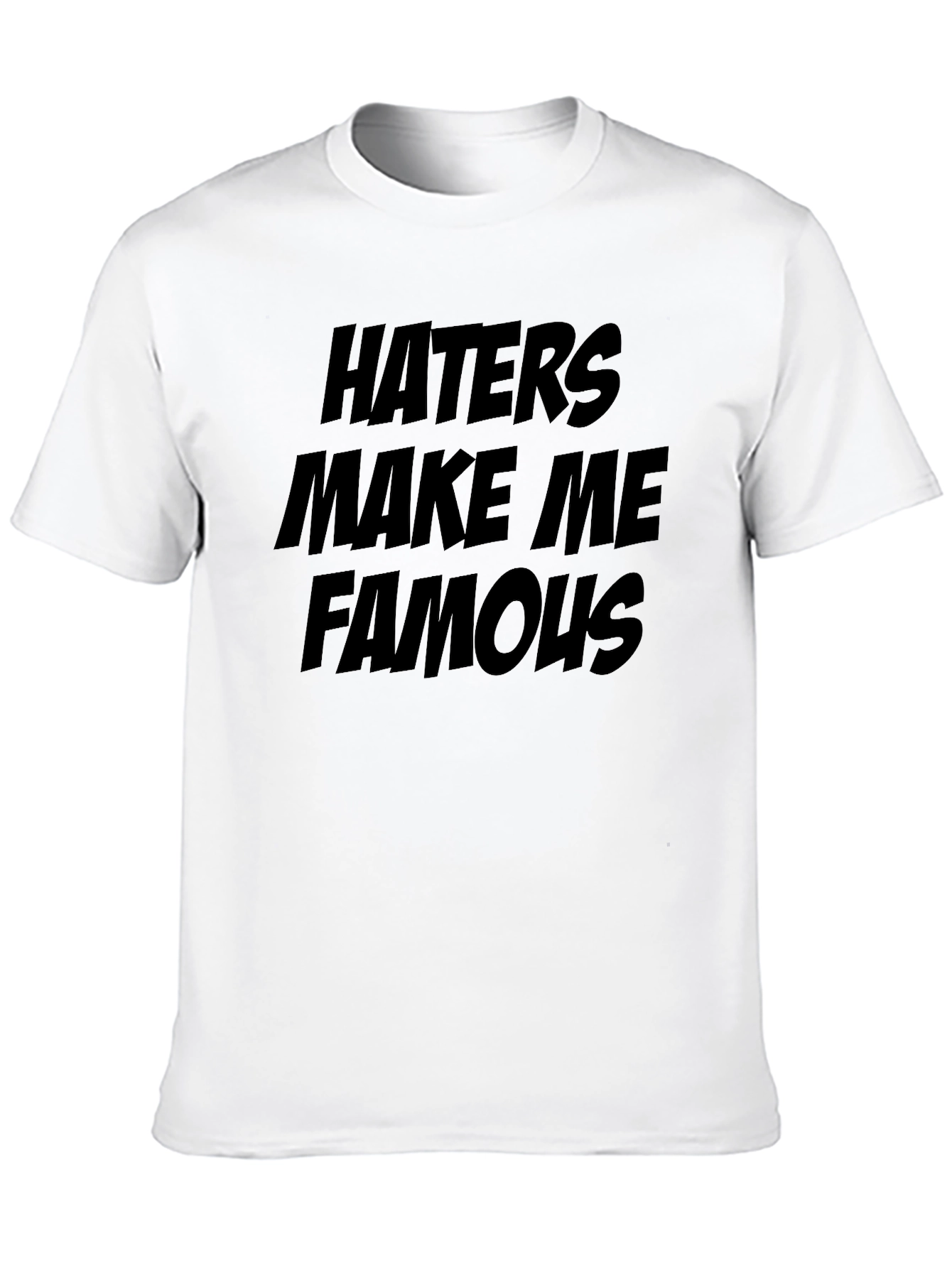 Haters Make Me Famous Black Graphic Tee