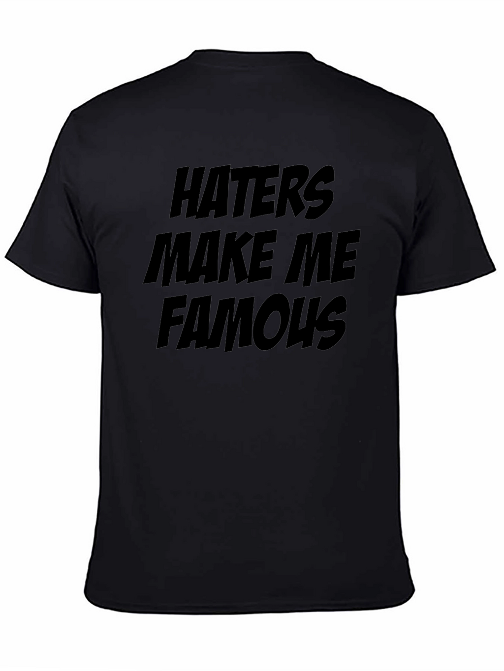 Haters Make Me Famous Black Graphic Tee