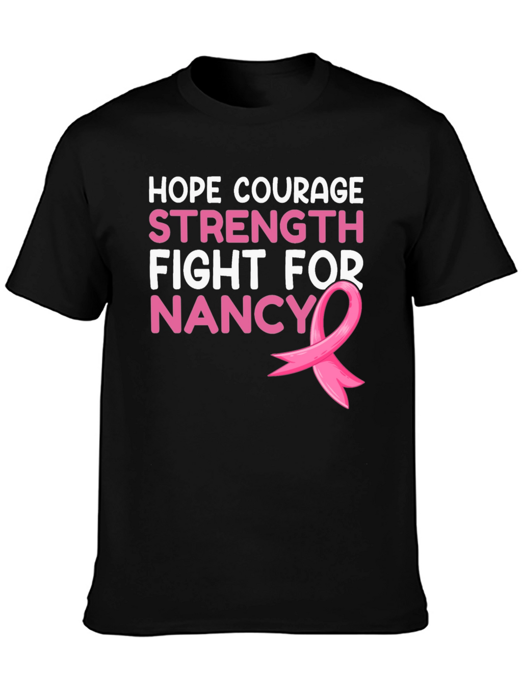 Hope Courage Strength Fight For Nancy T-Shirt