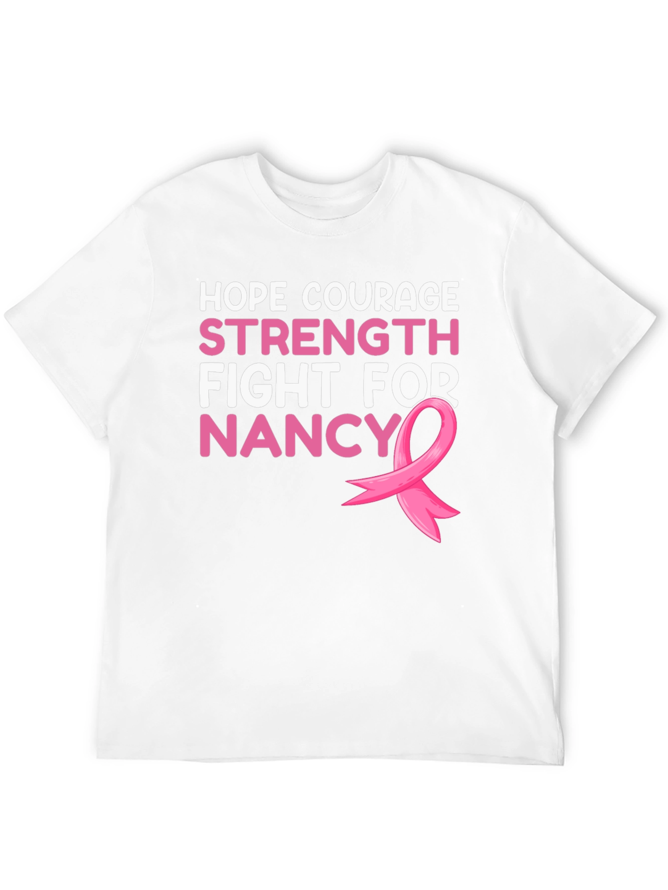 Hope Courage Strength Fight For Nancy T-Shirt
