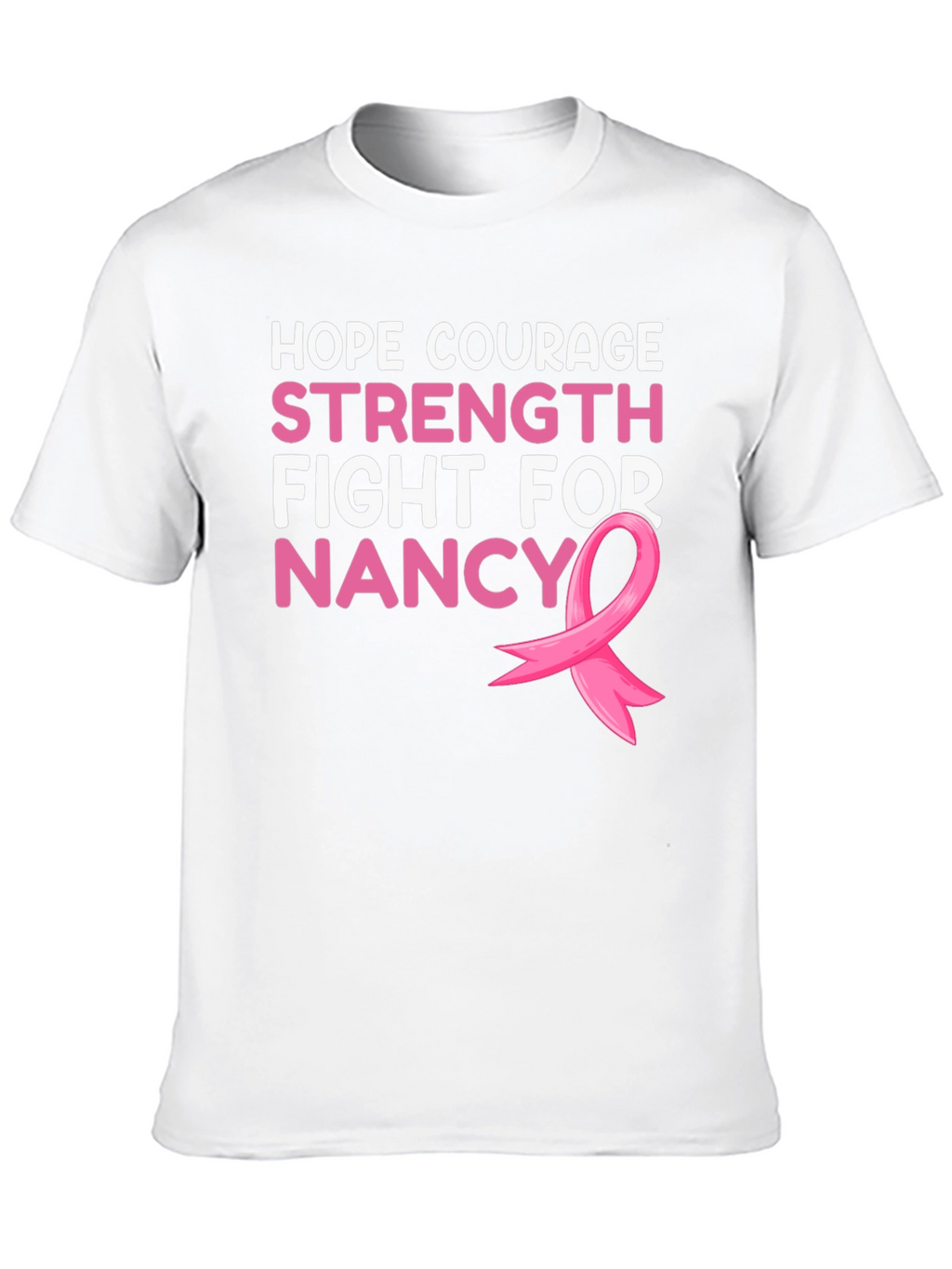 Hope Courage Strength Fight For Nancy T-Shirt