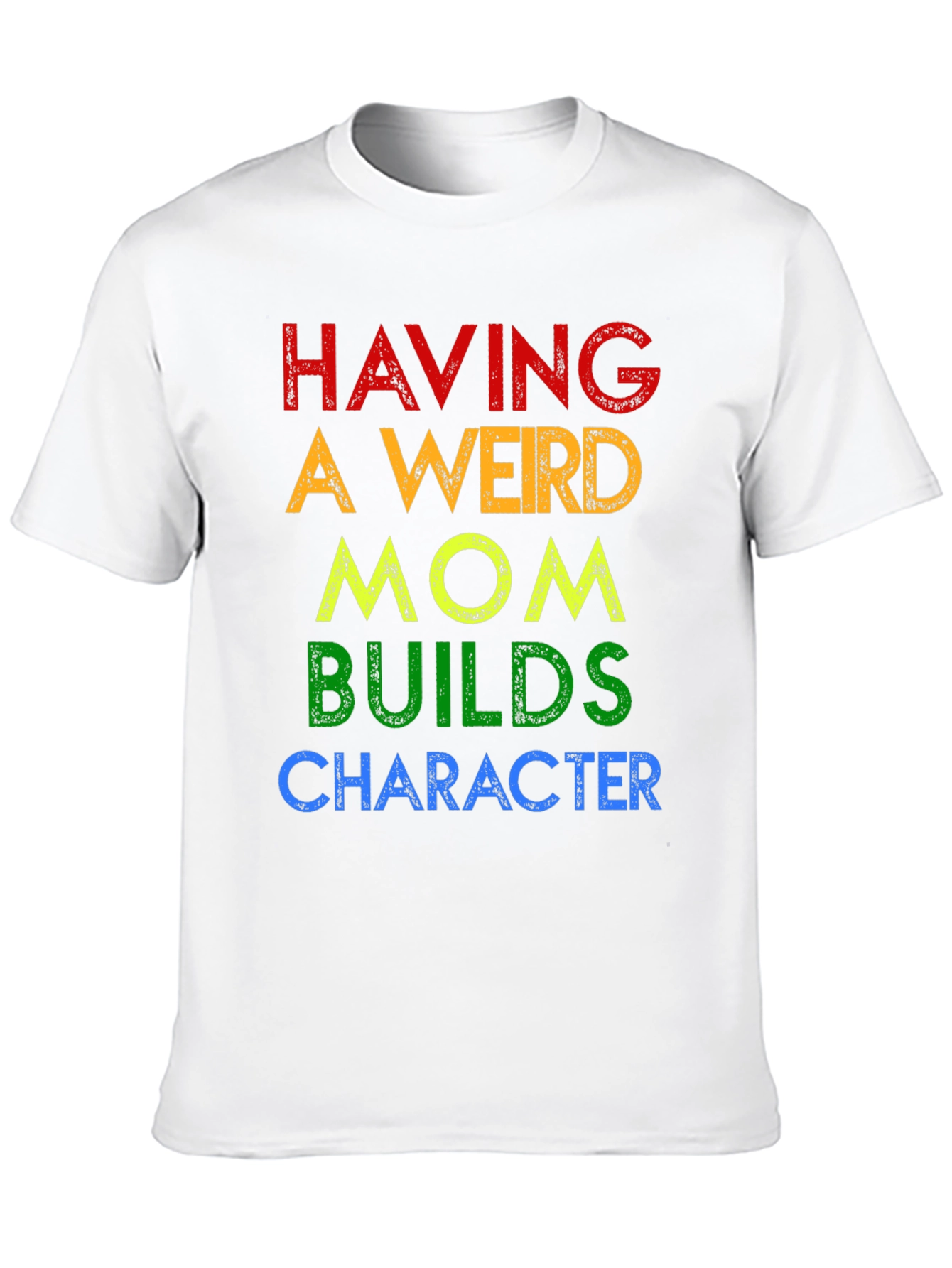 Having A Weird Mom T-Shirt