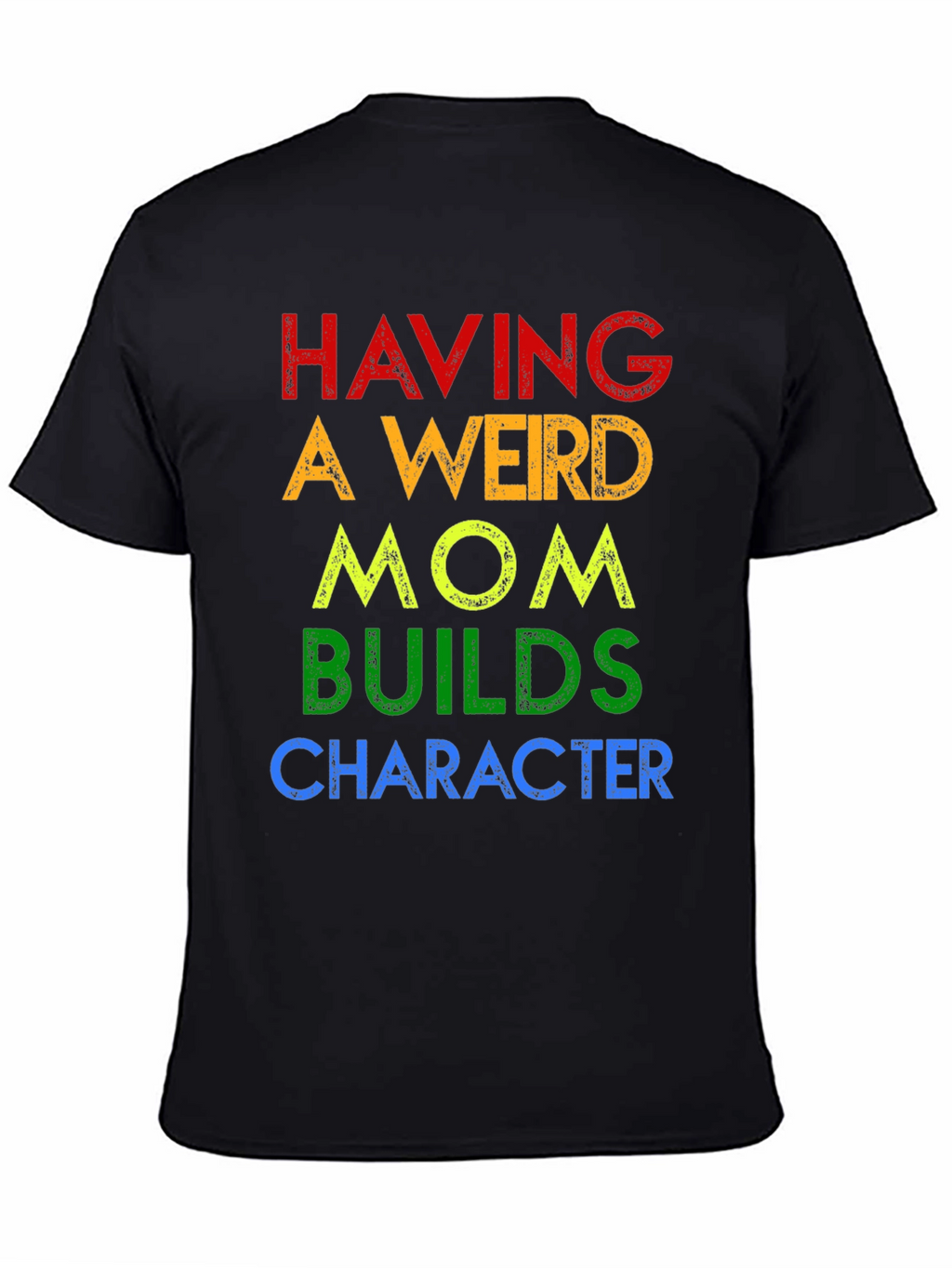 Having A Weird Mom T-Shirt