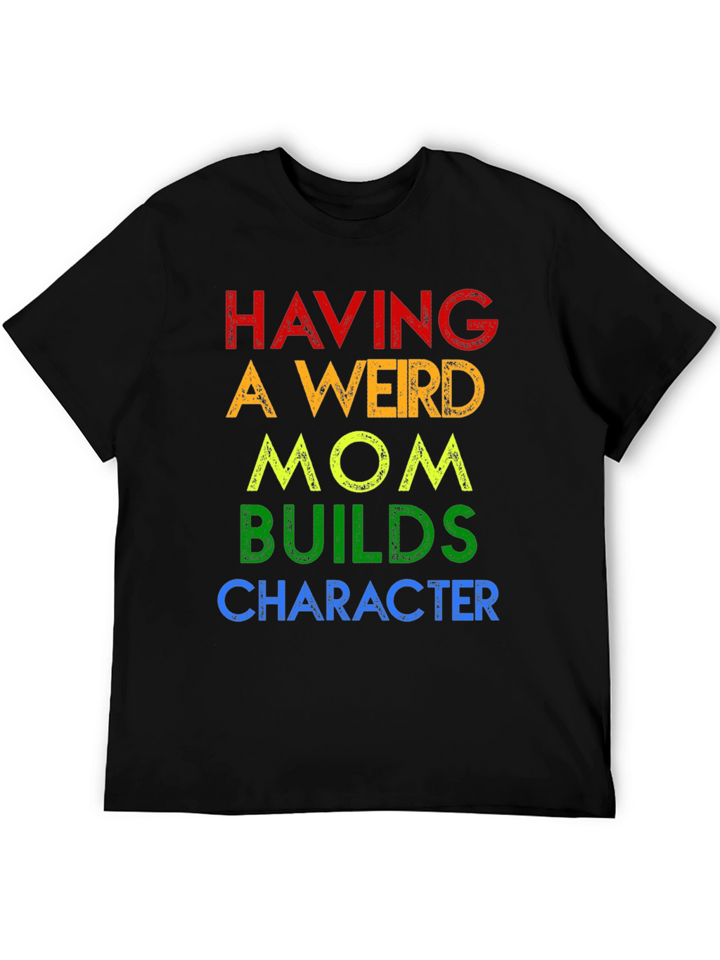 Having A Weird Mom T-Shirt