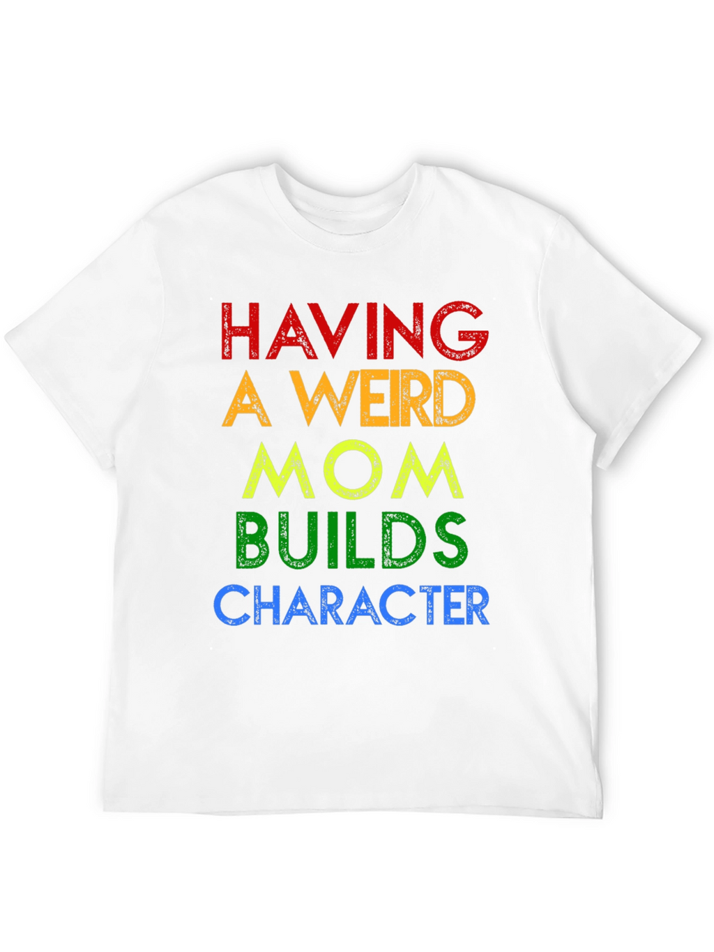 Having A Weird Mom T-Shirt