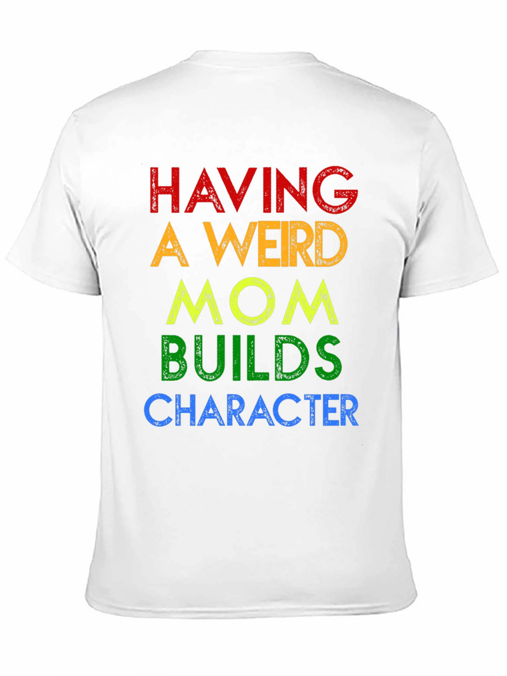 Having A Weird Mom T-Shirt