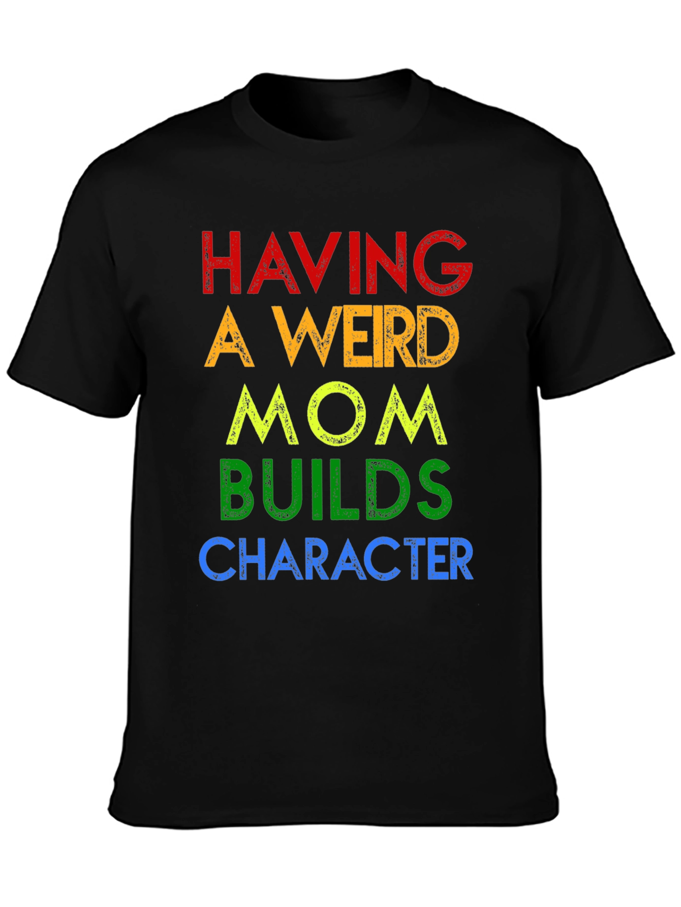Having A Weird Mom T-Shirt