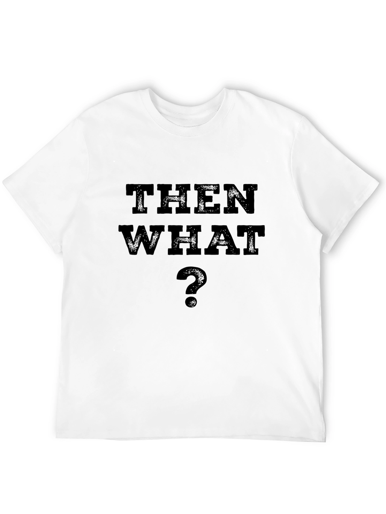 Then What? Black Graphic T-Shirt - Casual Style