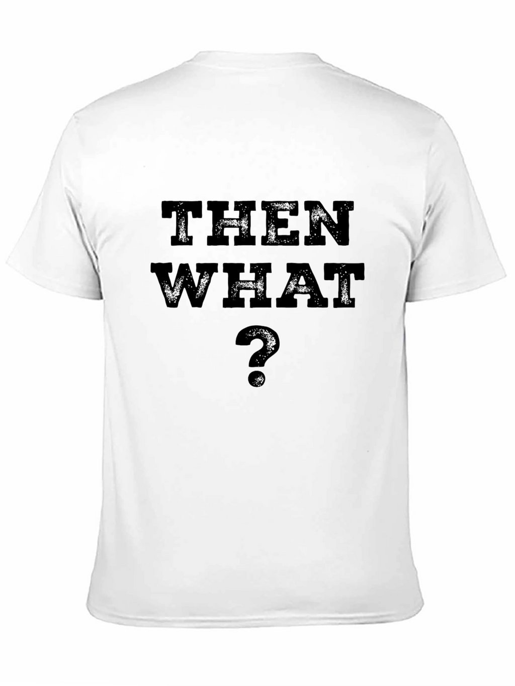 Then What? Black Graphic T-Shirt - Casual Style