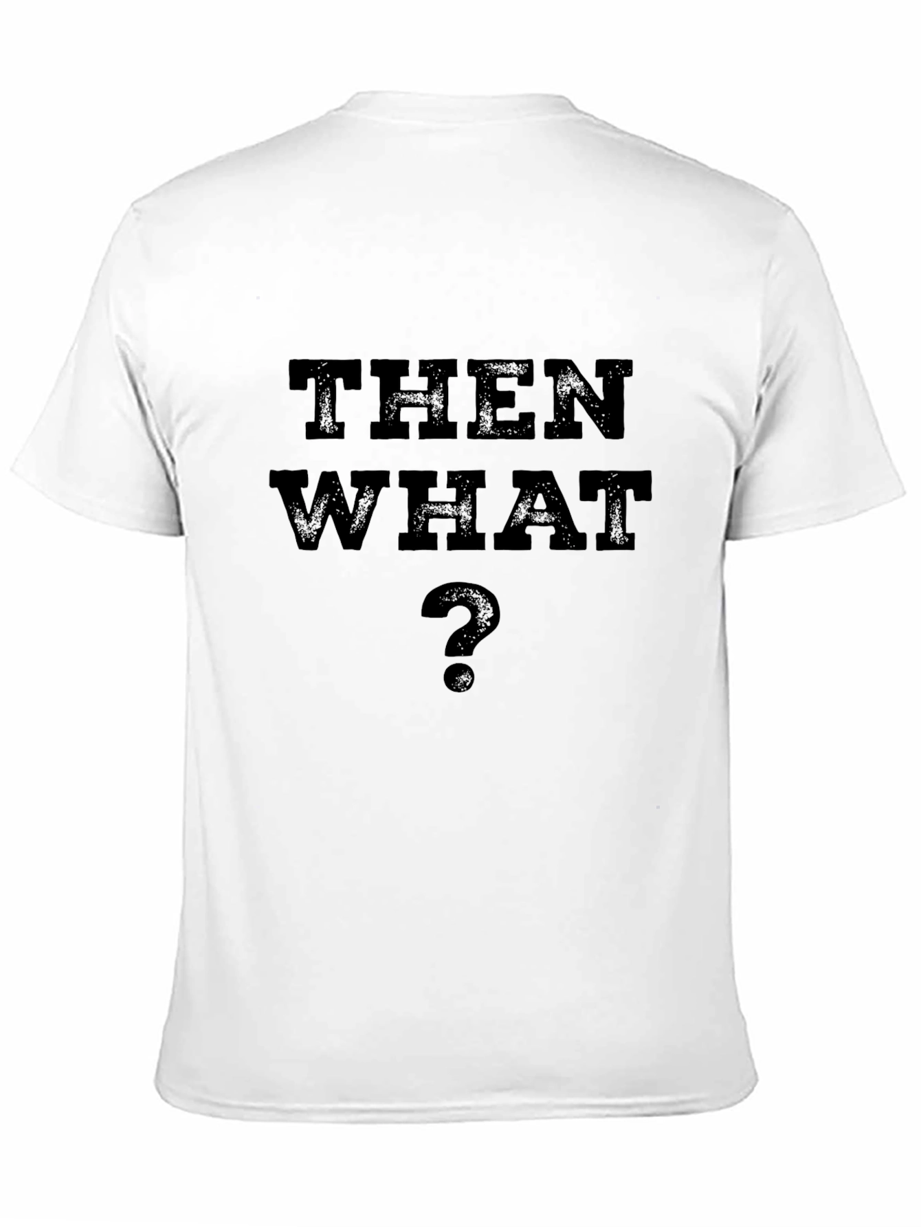 Then What? Black Graphic T-Shirt - Casual Style