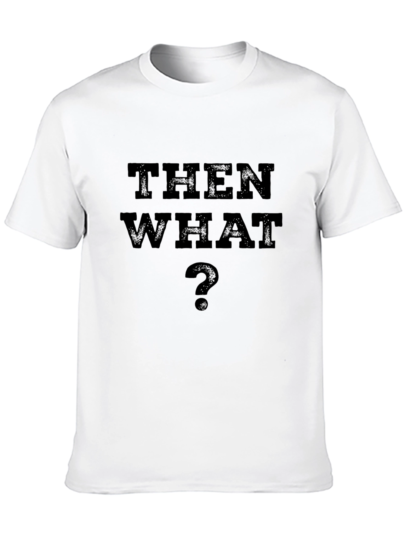 Then What? Black Graphic T-Shirt - Casual Style