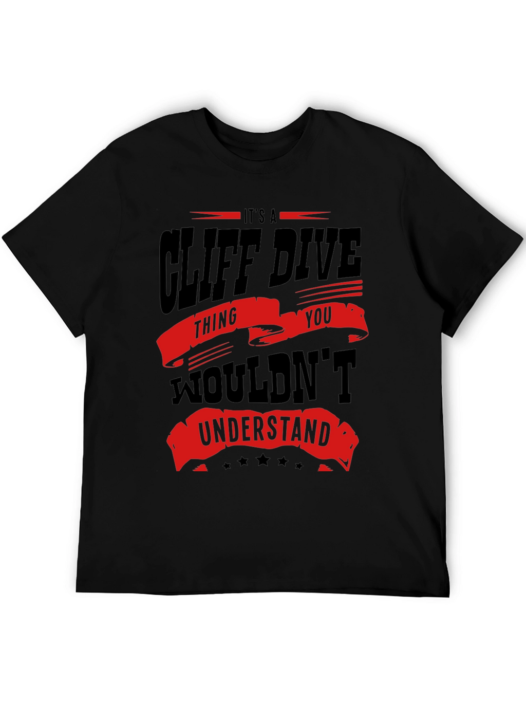 Cliff Dive Thing You Wouldnt Understand T-Shirt
