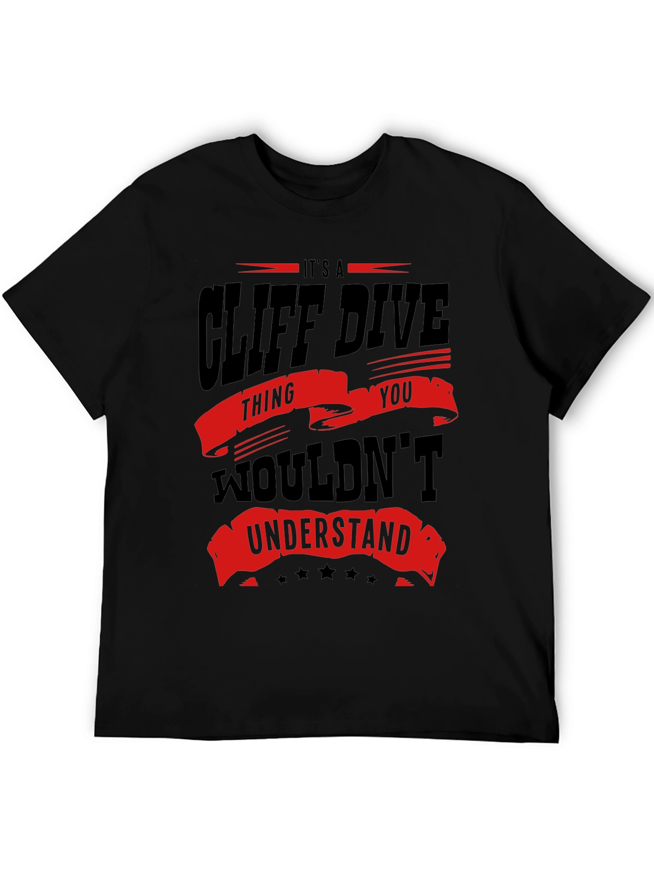 Cliff Dive Thing You Wouldnt Understand T-Shirt
