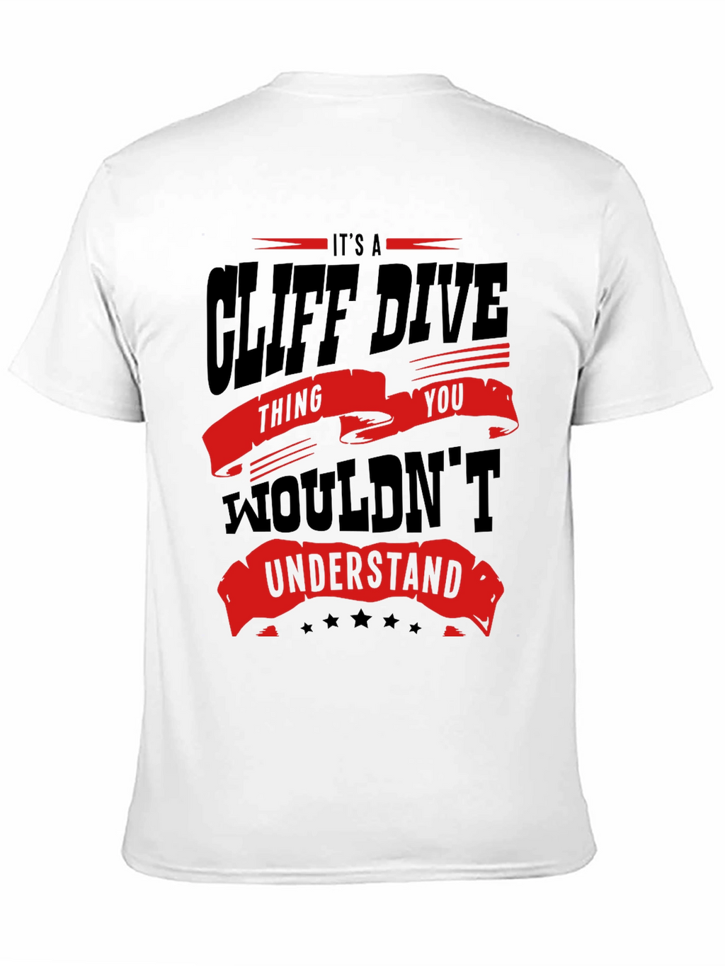 Cliff Dive Thing You Wouldnt Understand T-Shirt