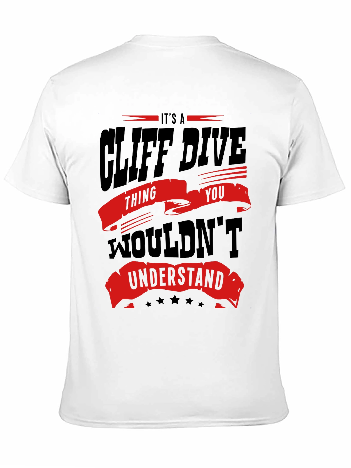 Cliff Dive Thing You Wouldnt Understand T-Shirt