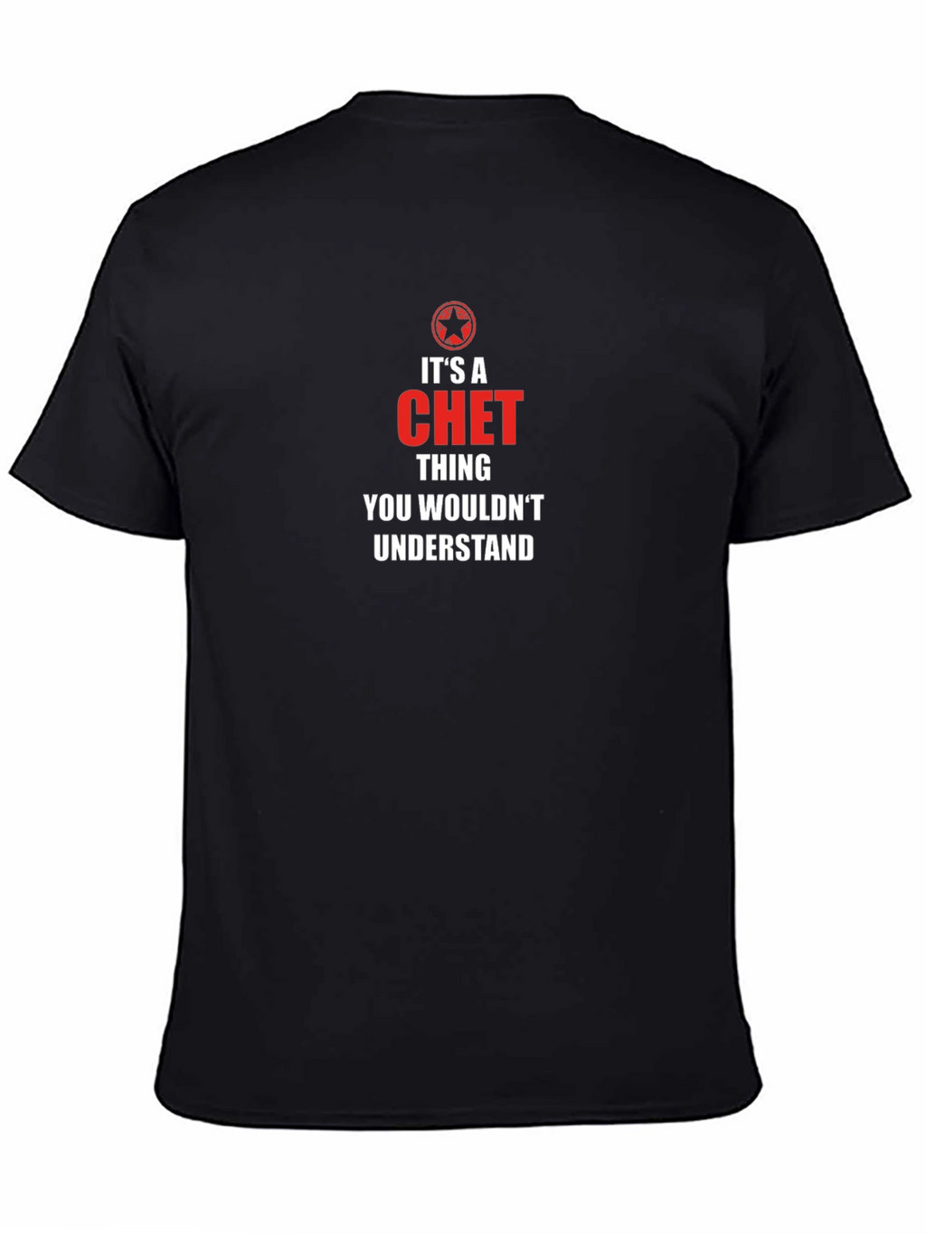 Its a Chet Thing - Funny Custom T-Shirt