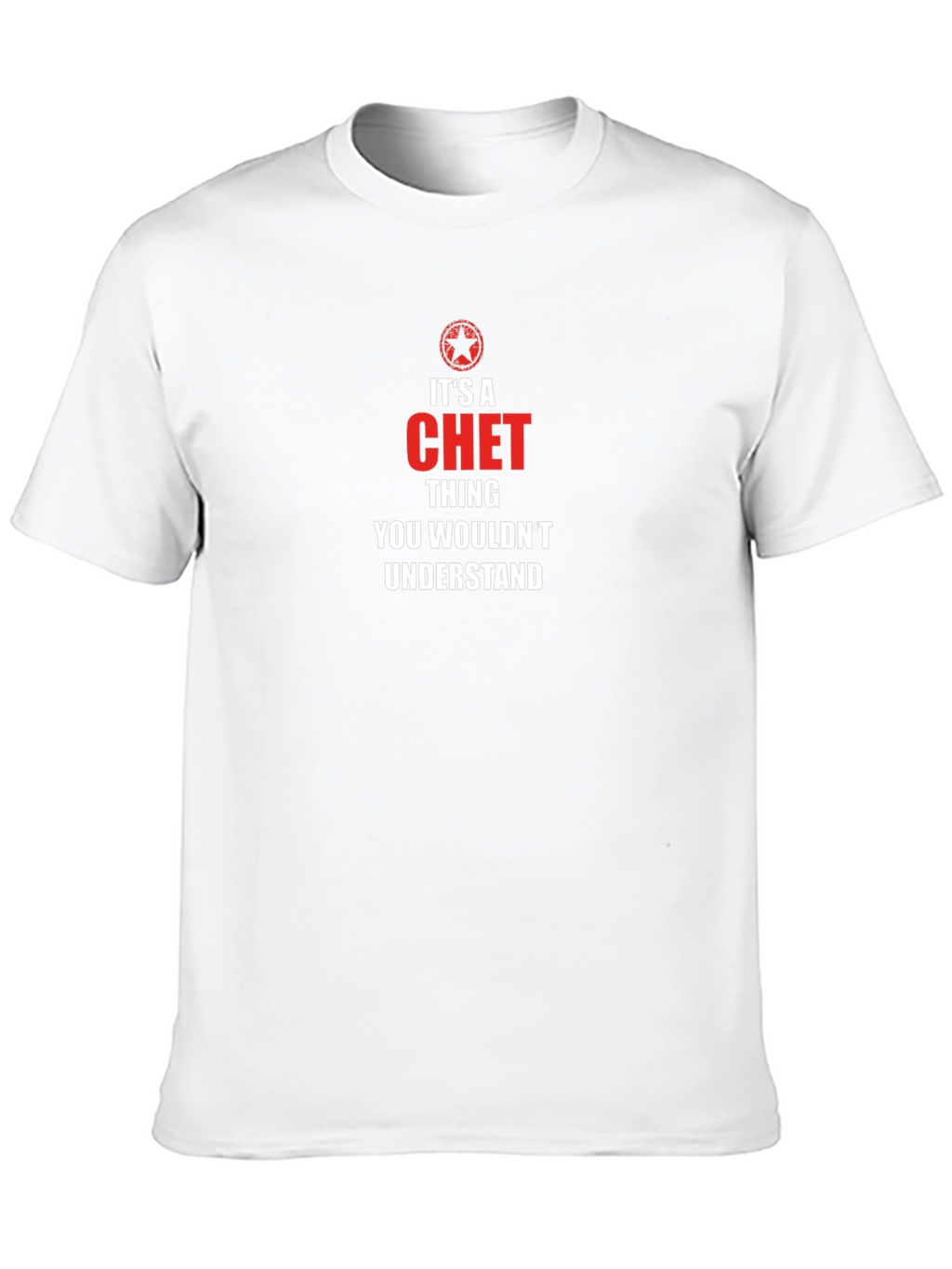 Its a Chet Thing - Funny Custom T-Shirt