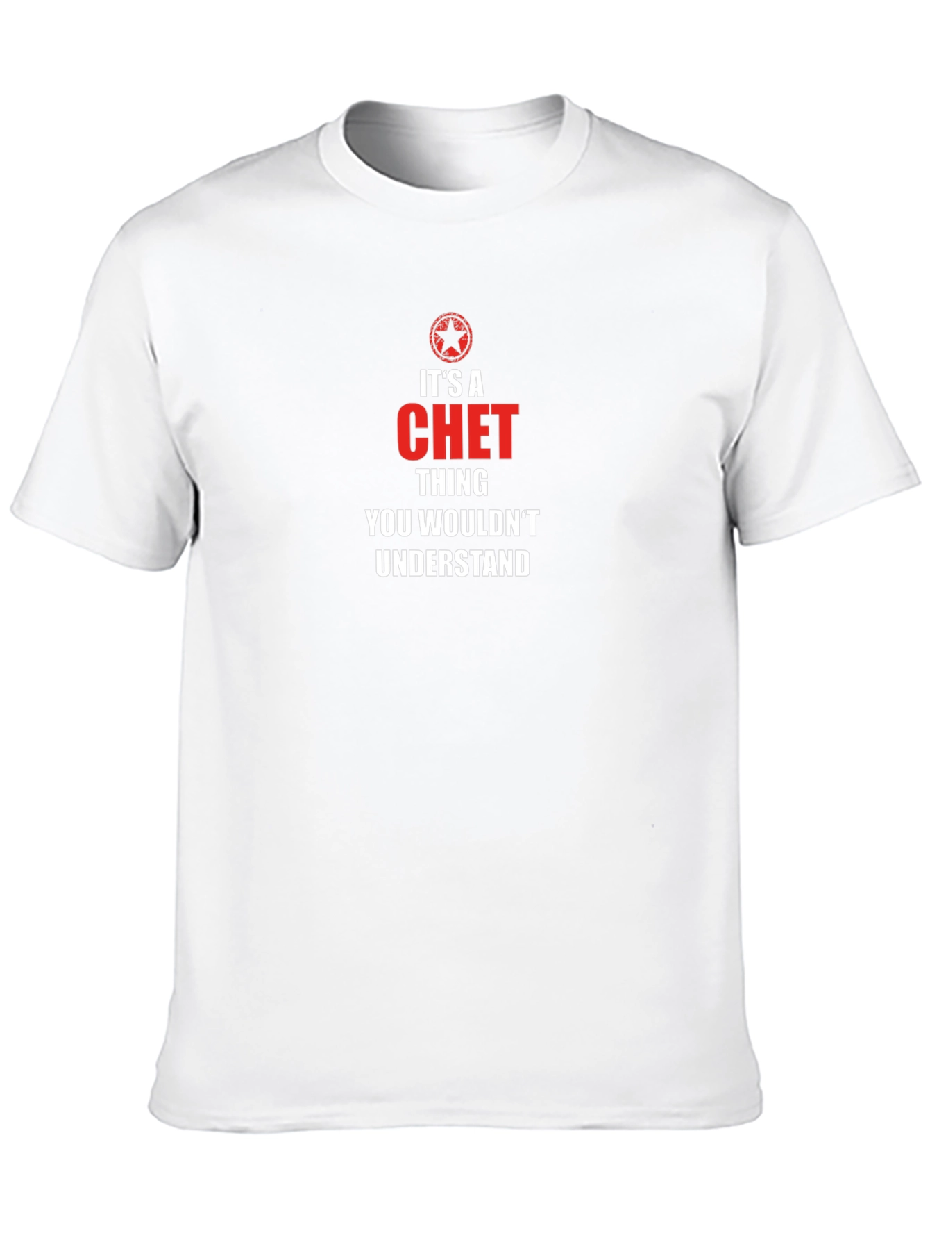Its a Chet Thing - Funny Custom T-Shirt