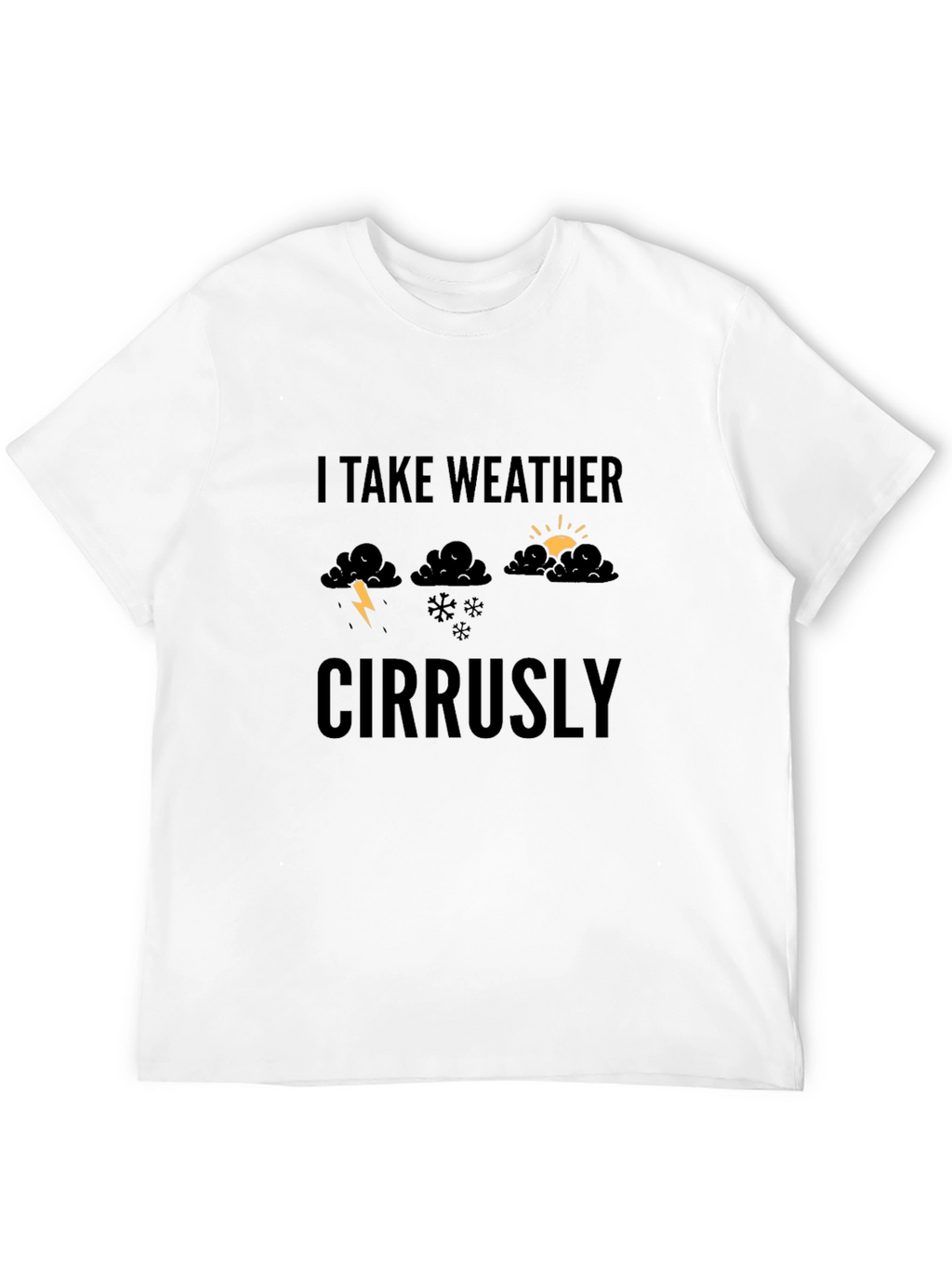 Funny Weather Graphic Tee - I Take Weather Cirrusly