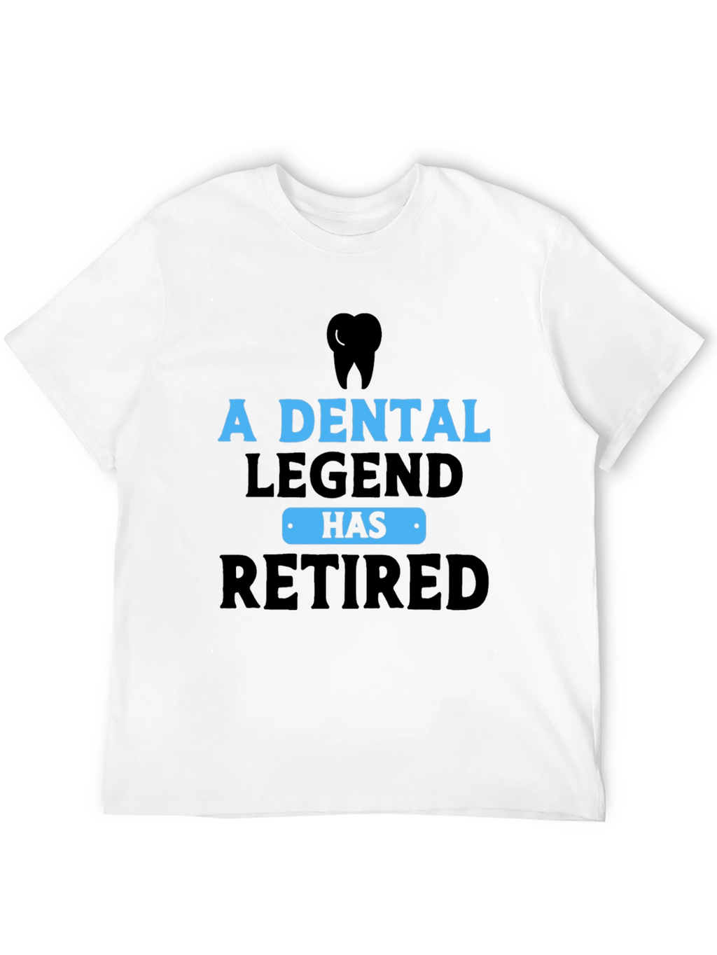 Dental Legend Retired Graphic Tee