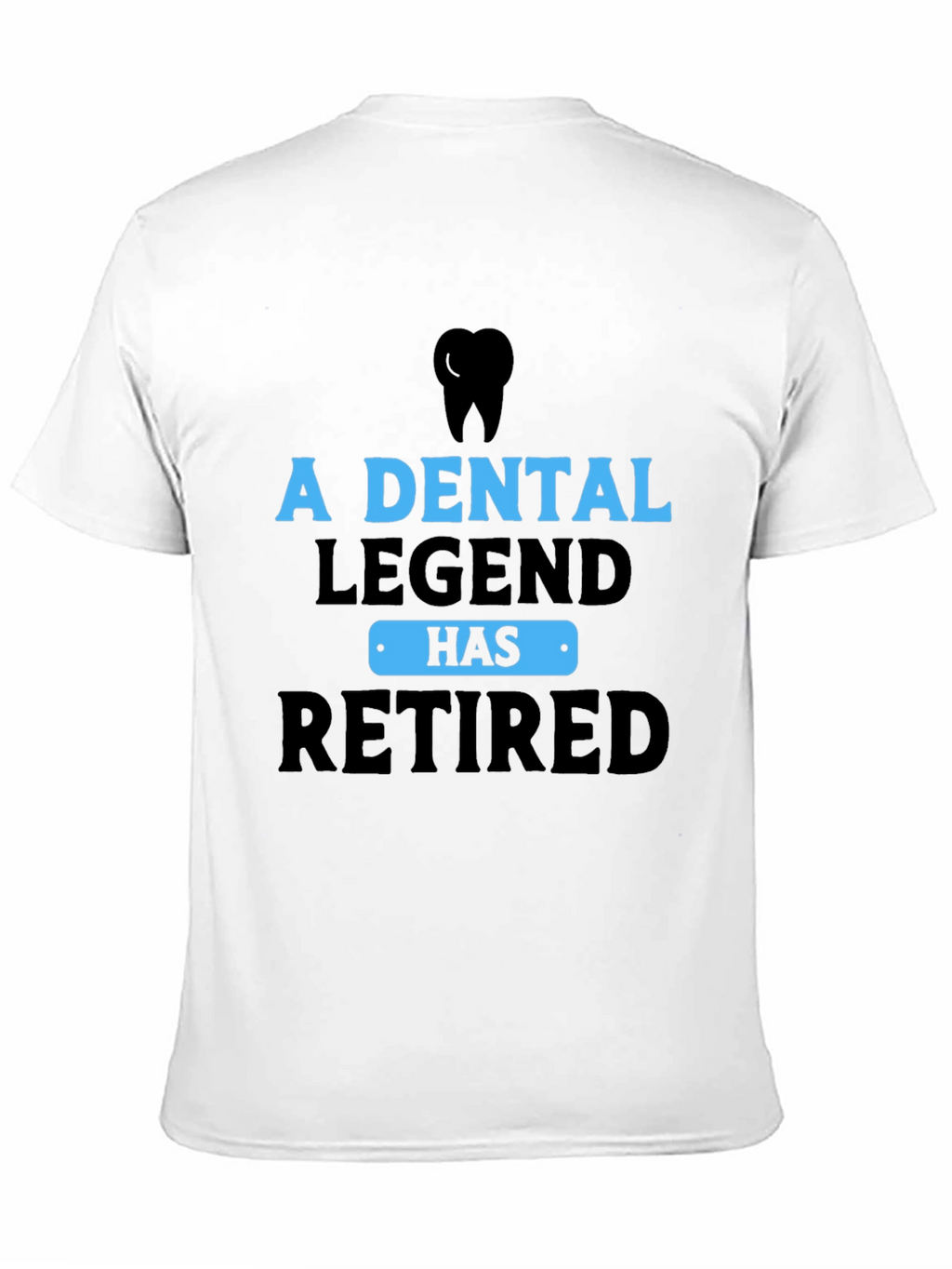 Dental Legend Retired Graphic Tee