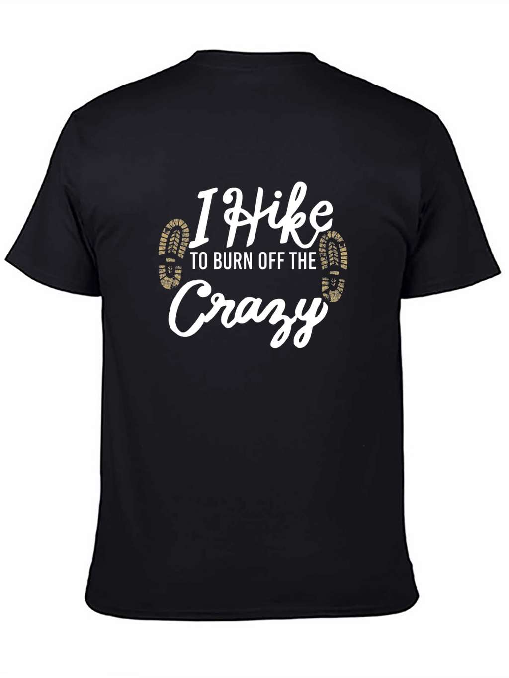 I Hike to Burn Off The Crazy Tee