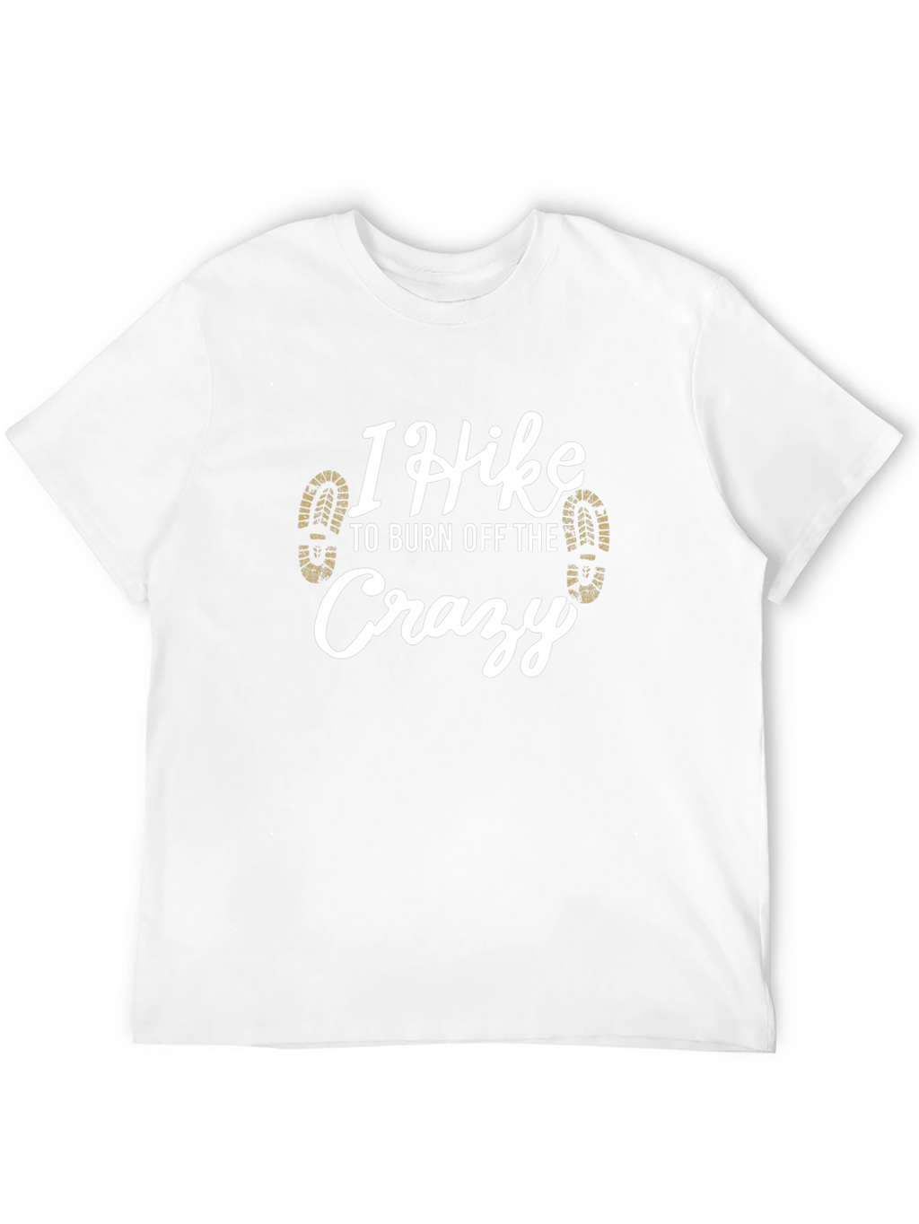 I Hike to Burn Off The Crazy Tee