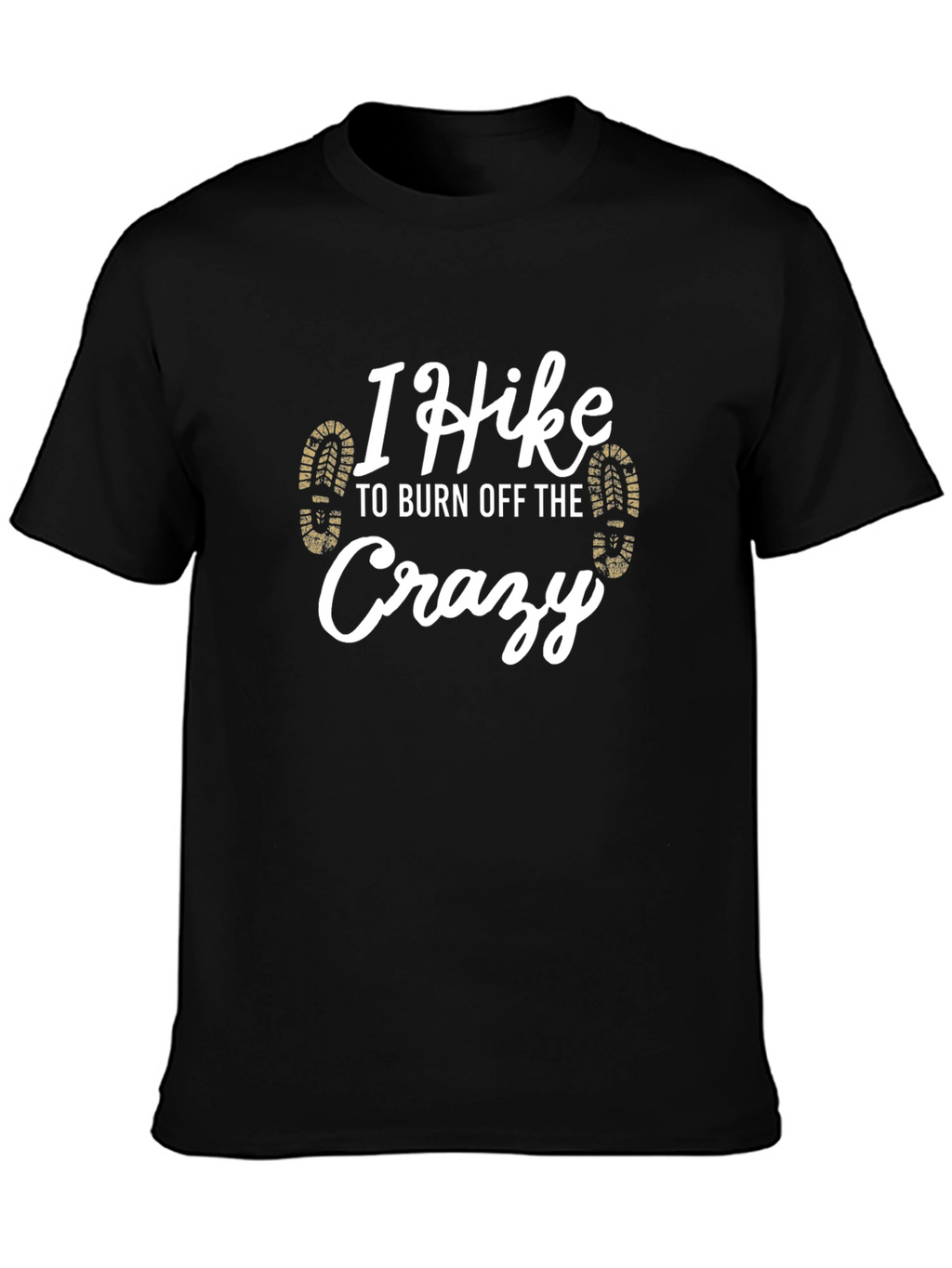 I Hike to Burn Off The Crazy Tee