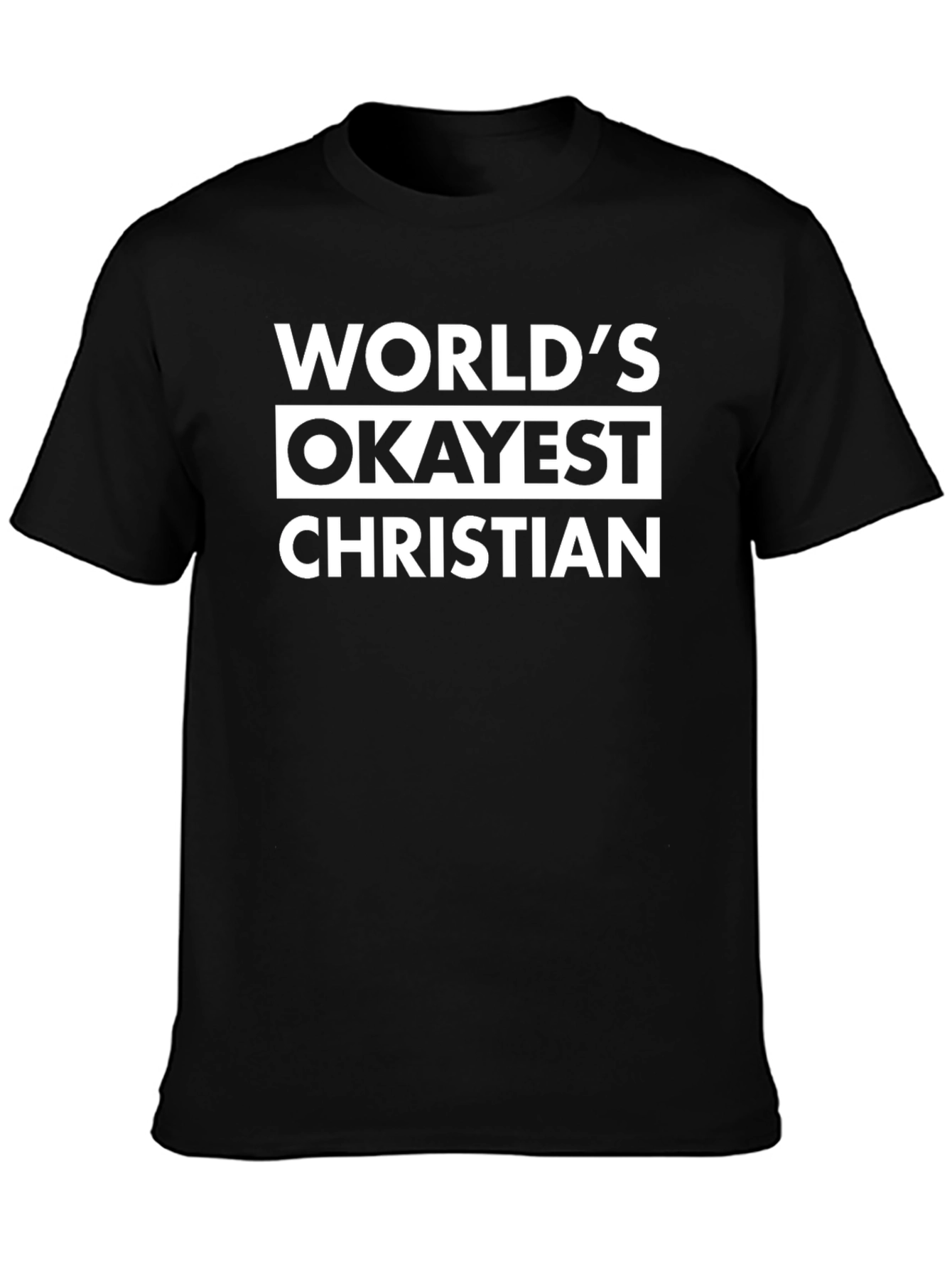 Worlds Okayest Christian T-Shirt